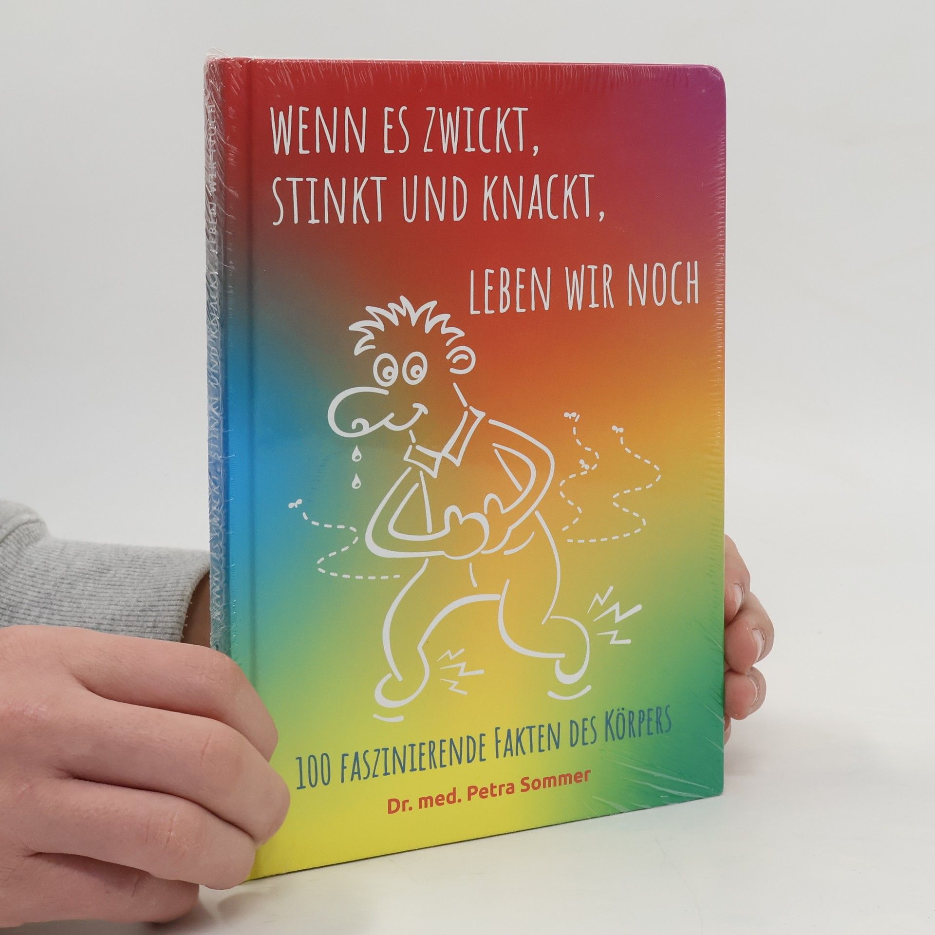Petra Sommer Wenn es zwickt, stinkt und knackt, leben wir noch