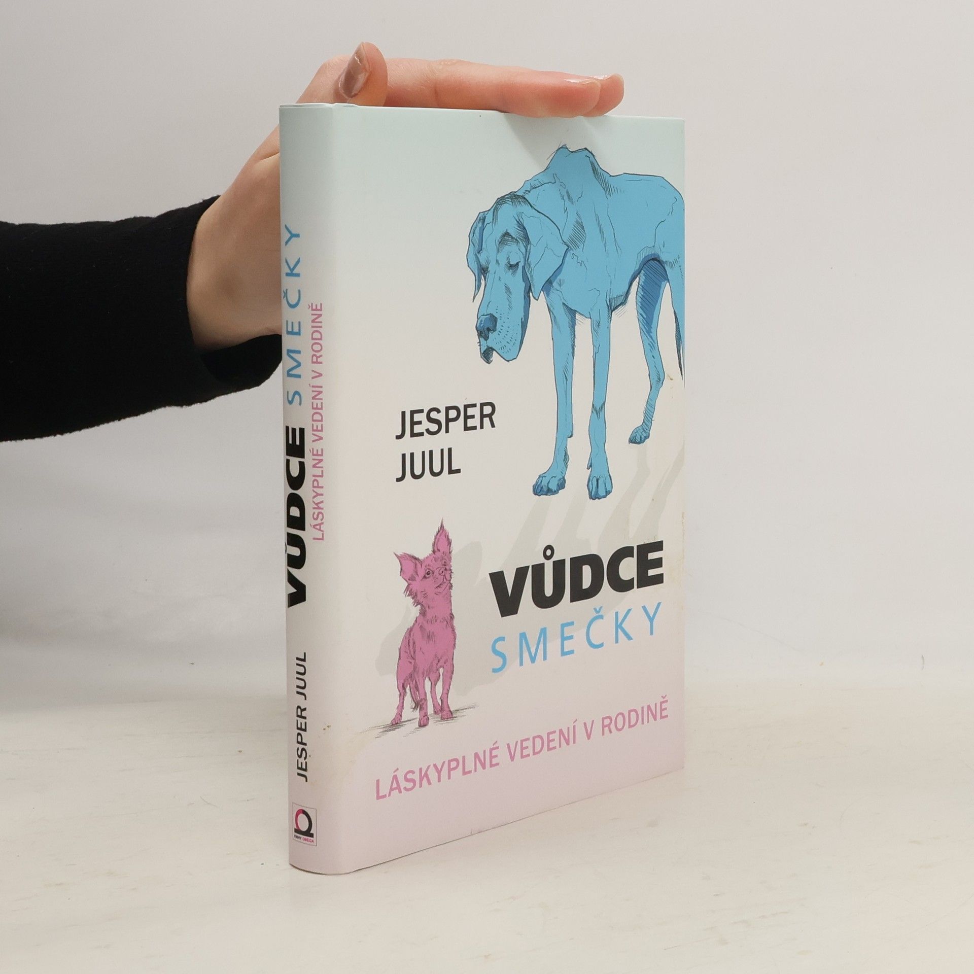 Jesper Juul Vůdce smečky: Láskyplné vedení v rodině