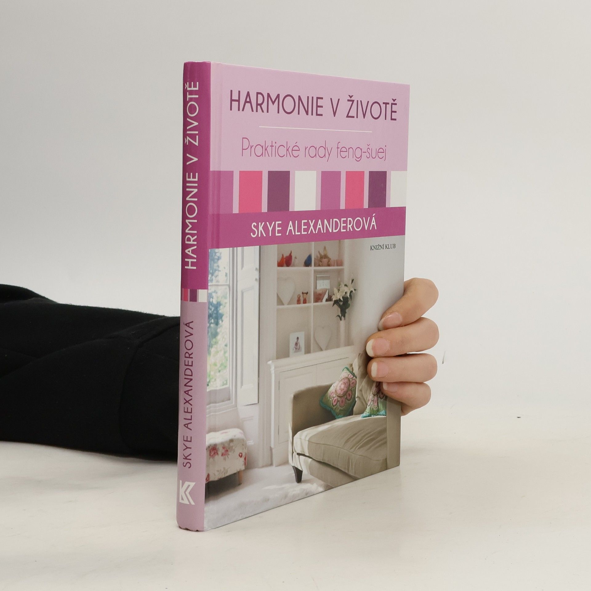 Skye Alexander Harmonie v životě. Praktické rady feng-šuej