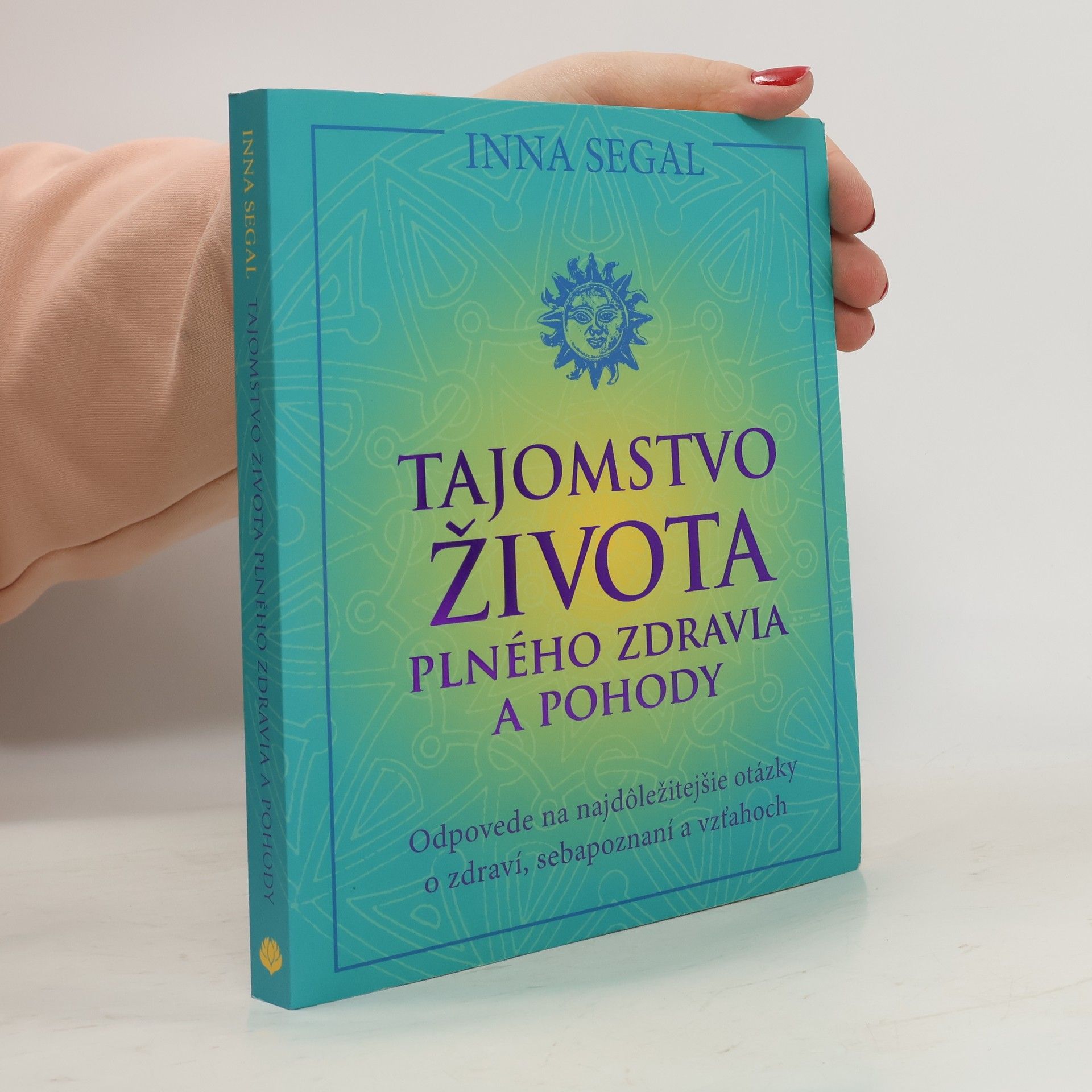 Inna Segal Tajomstvo života plného zdravia a pohody
