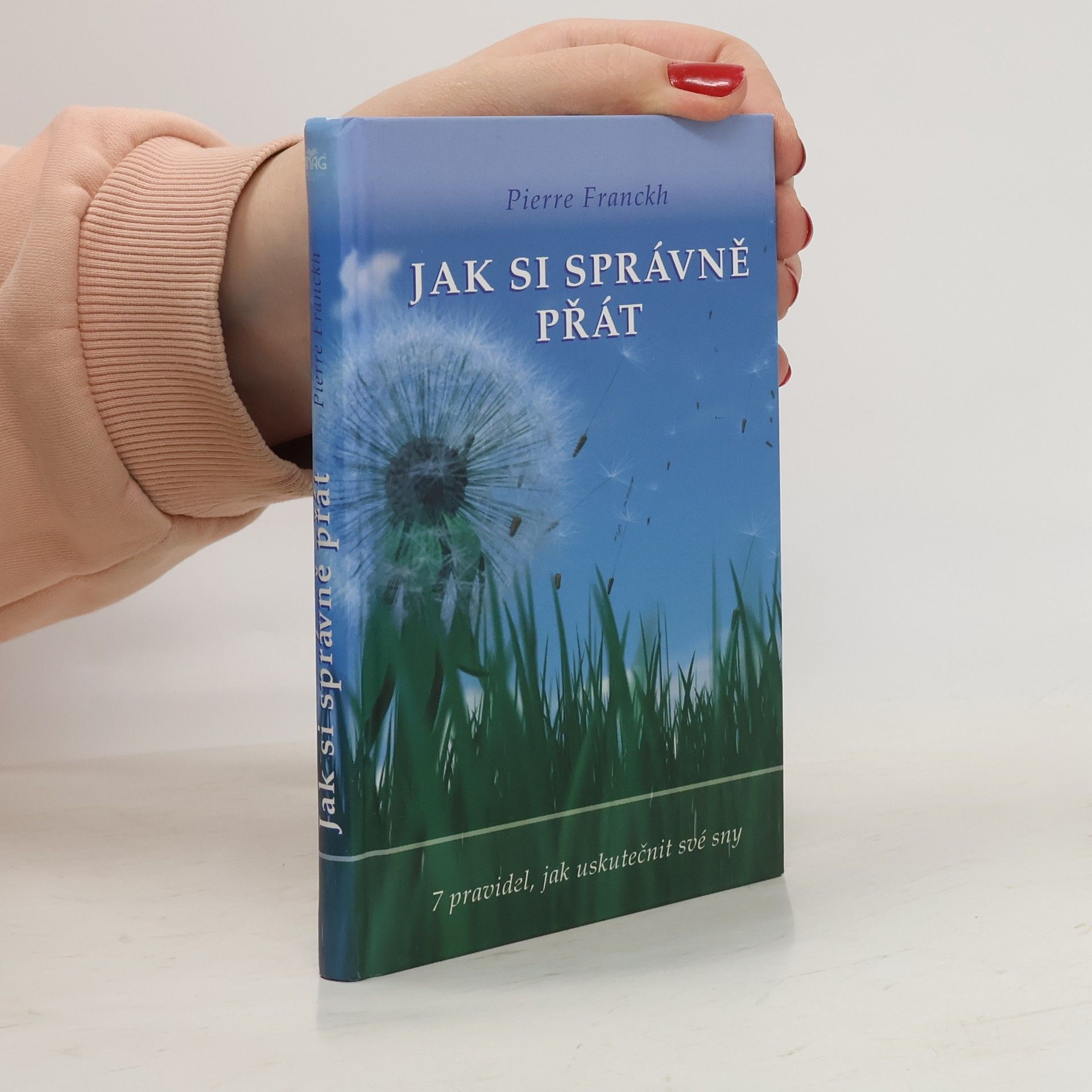 Pierre Franckh Jak si správně přát