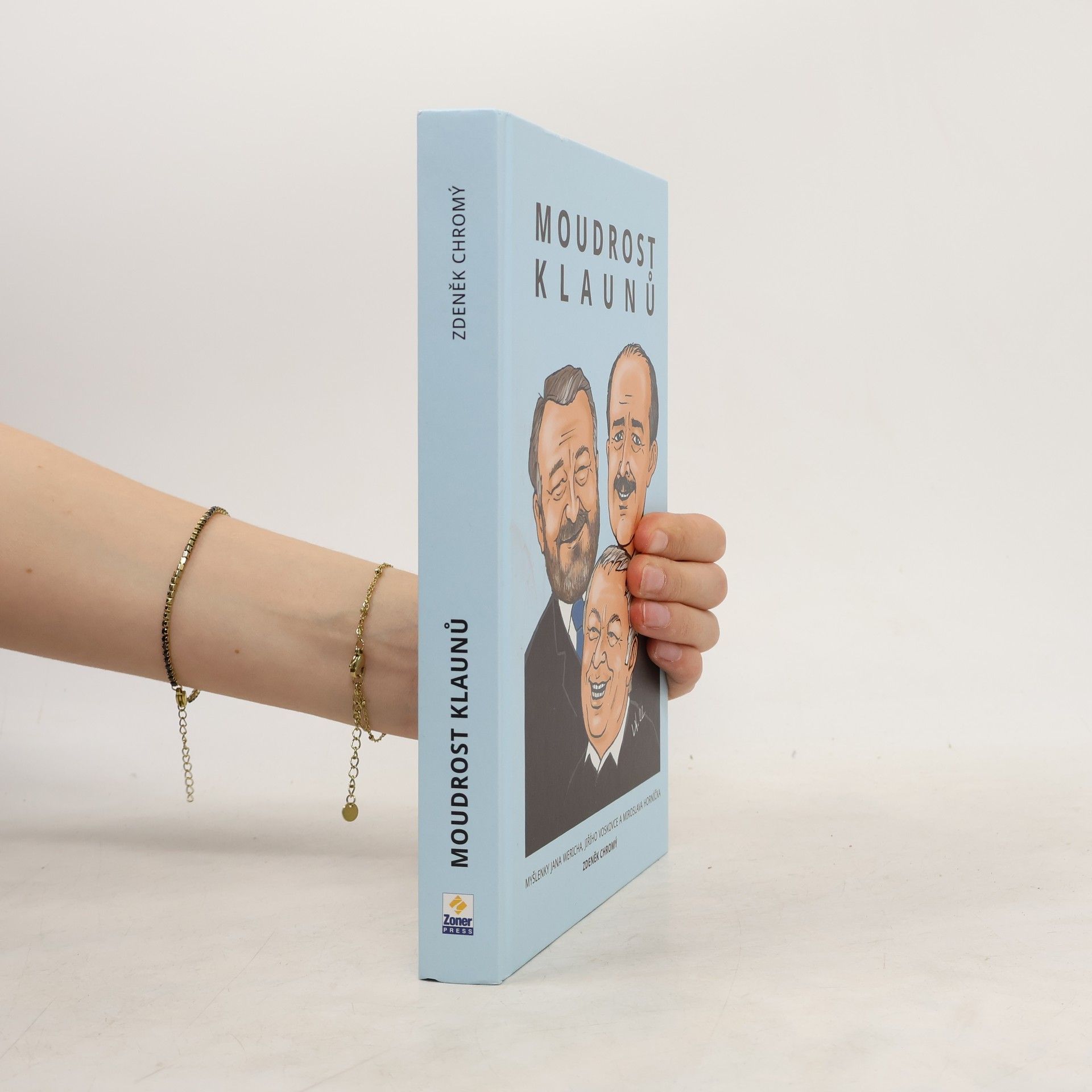 Zdeněk Chromý Moudrost klaunů : myšlenky Jana Wericha, Jiřího Voskovce a Miroslava Horníčka