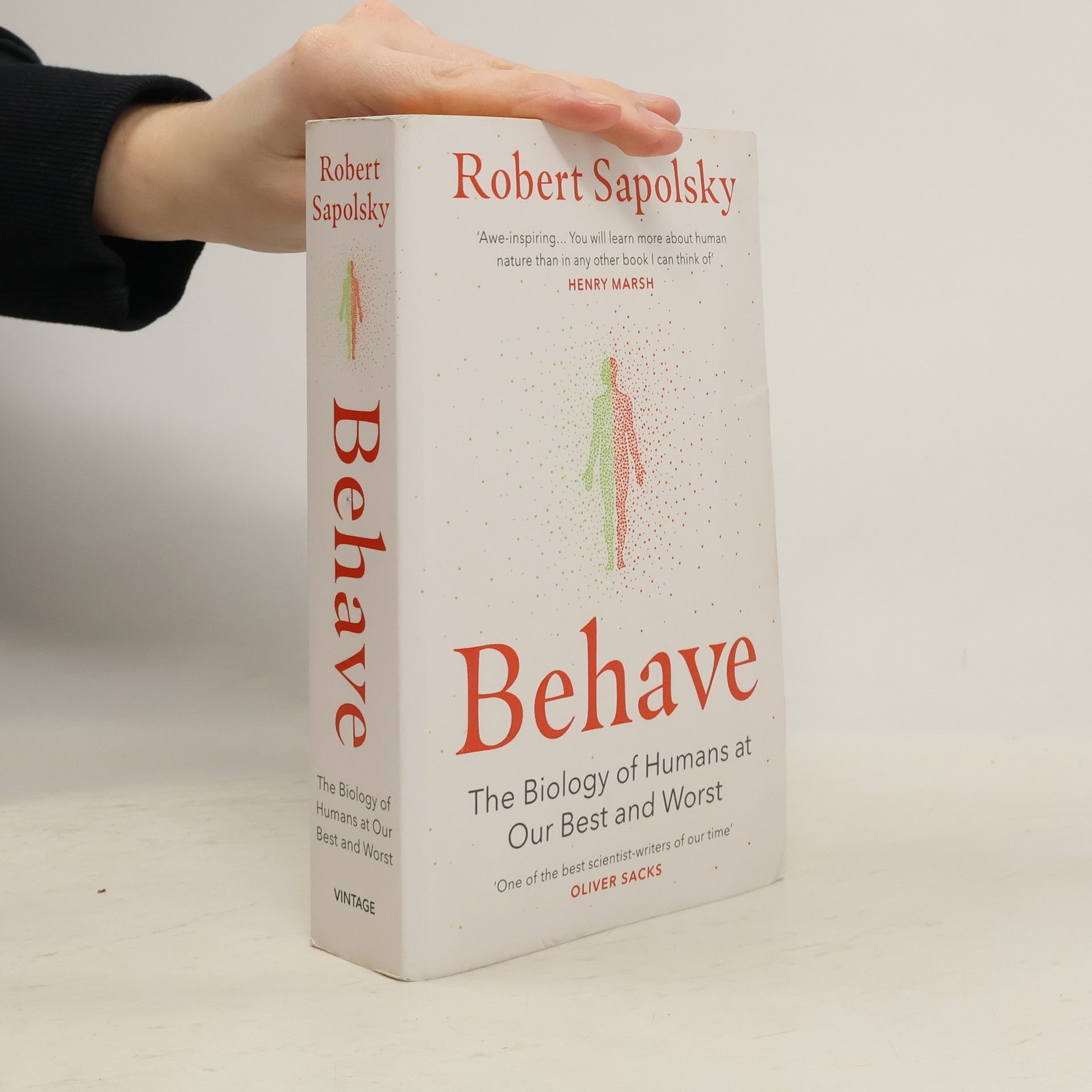 Robert Sapolsky Behave : the biology of humans at our best and worst