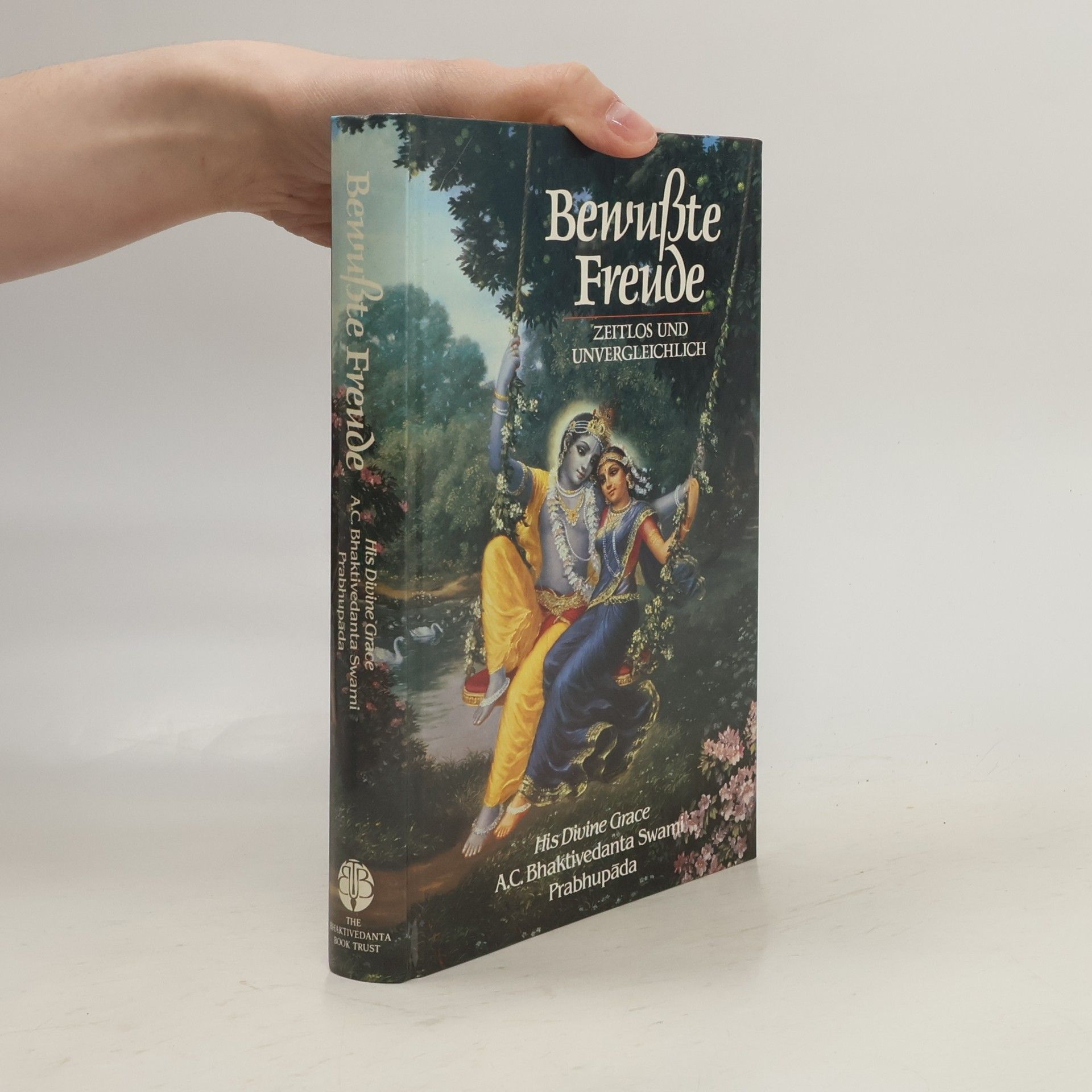 A. C. Bhaktivedanta Swami Prabhupada Bewußte Freude
