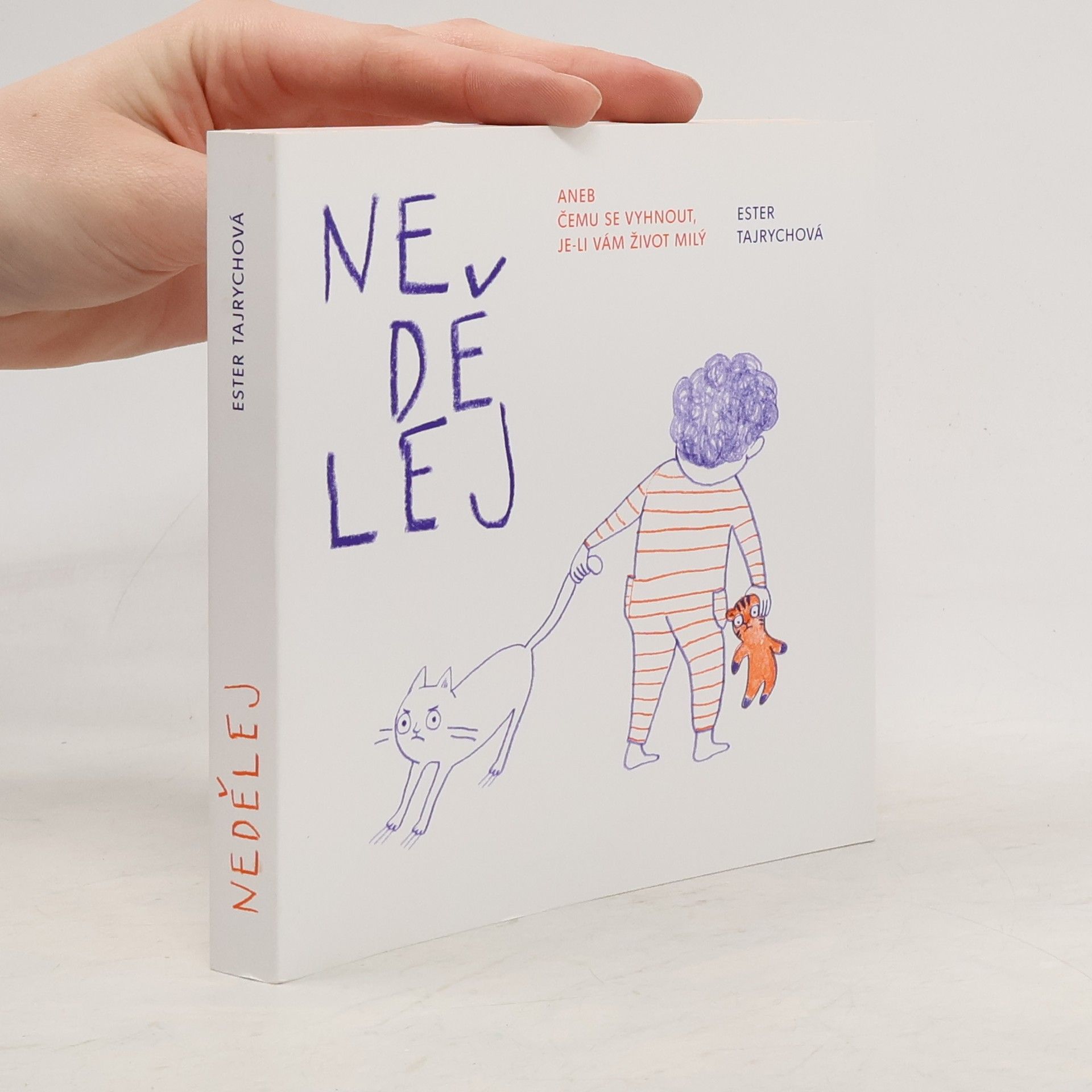 Nedělej, aneb, Čemu se vyhnout, je-li vám život milý