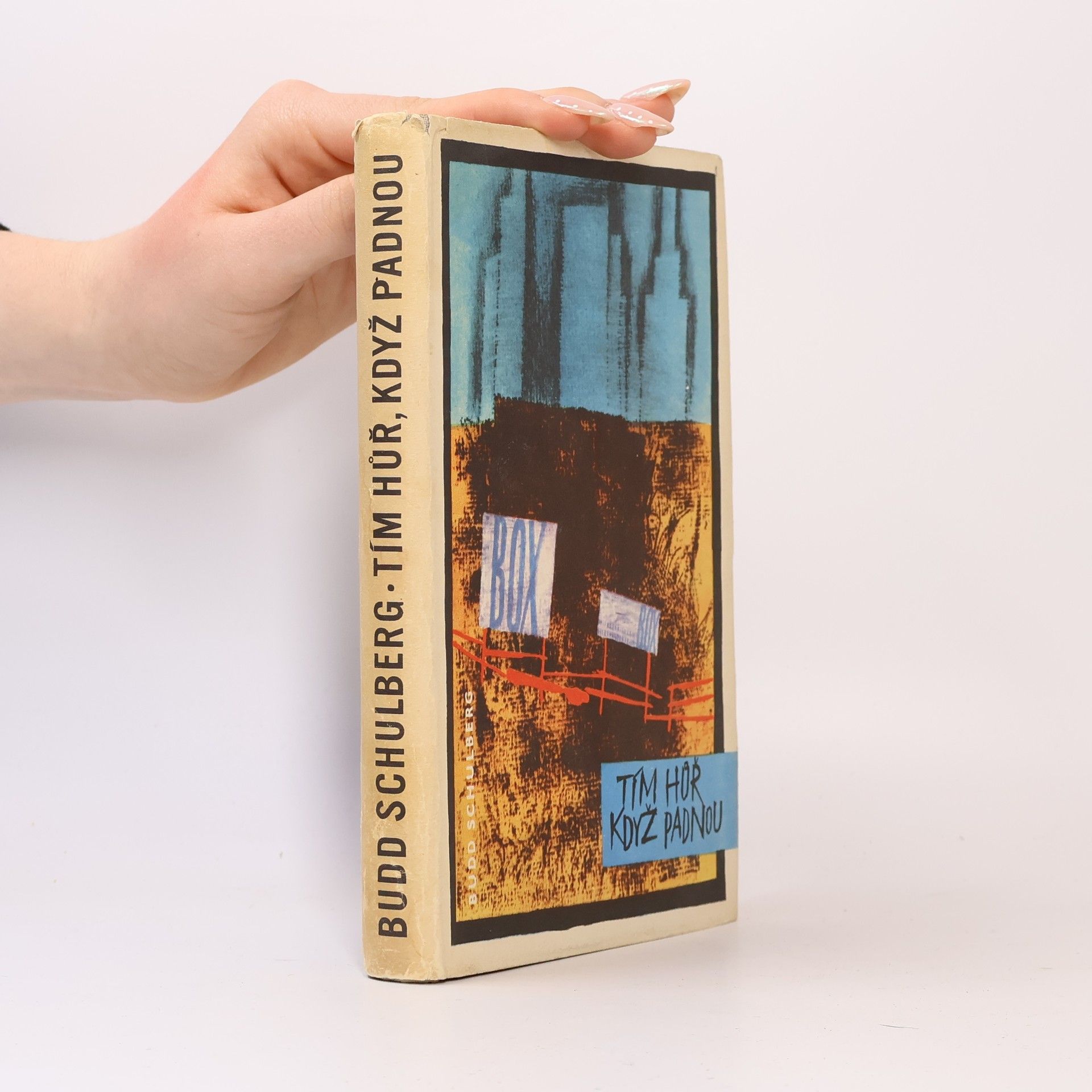 Budd Schulberg Tím hůř, když padnou