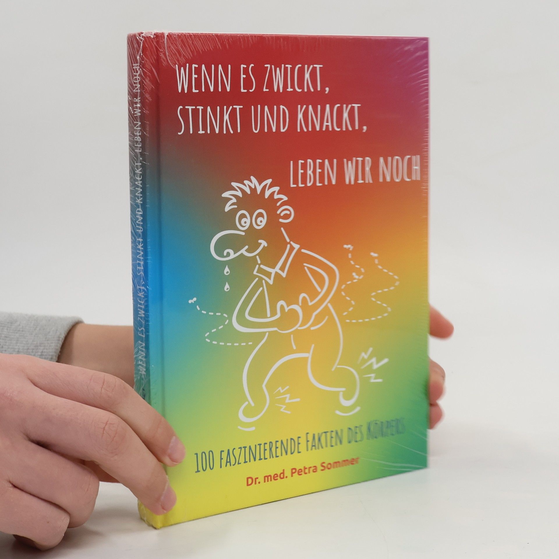 Petra Sommer Wenn es zwickt, stinkt und knackt, leben wir noch
