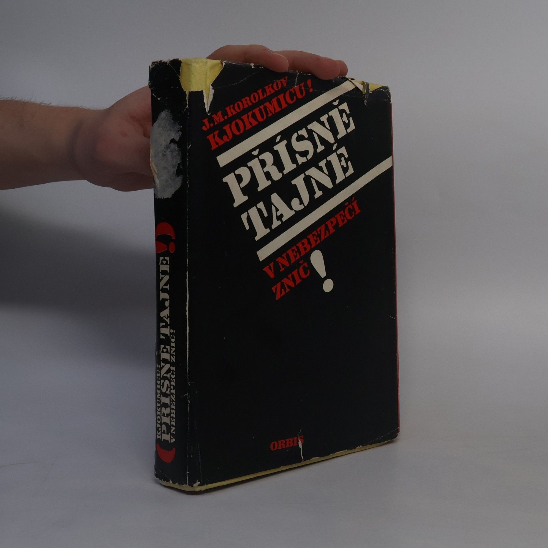 Jurij Michaljovič Korolkov Kjokumicu! Přísně tajné, v nebezpečí znič!