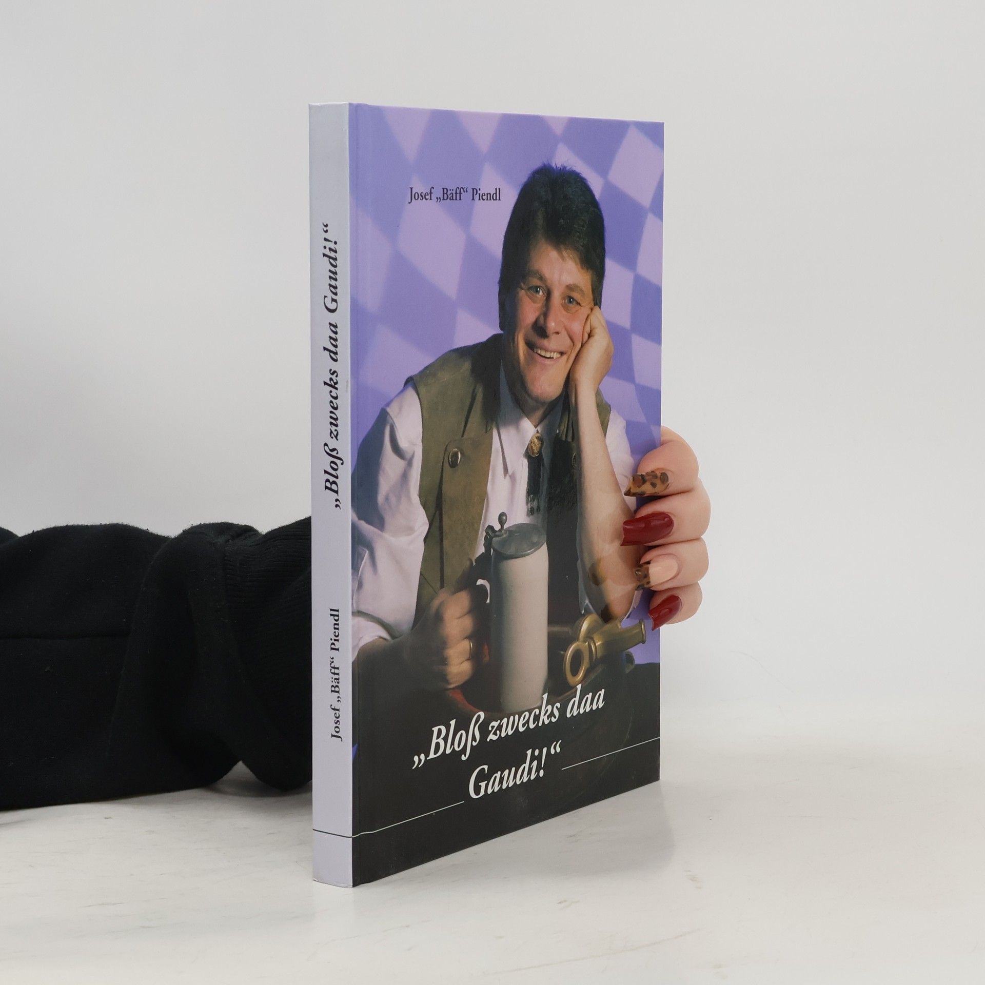 Josef Piendl Bloß zwecks daa Gaudi!
