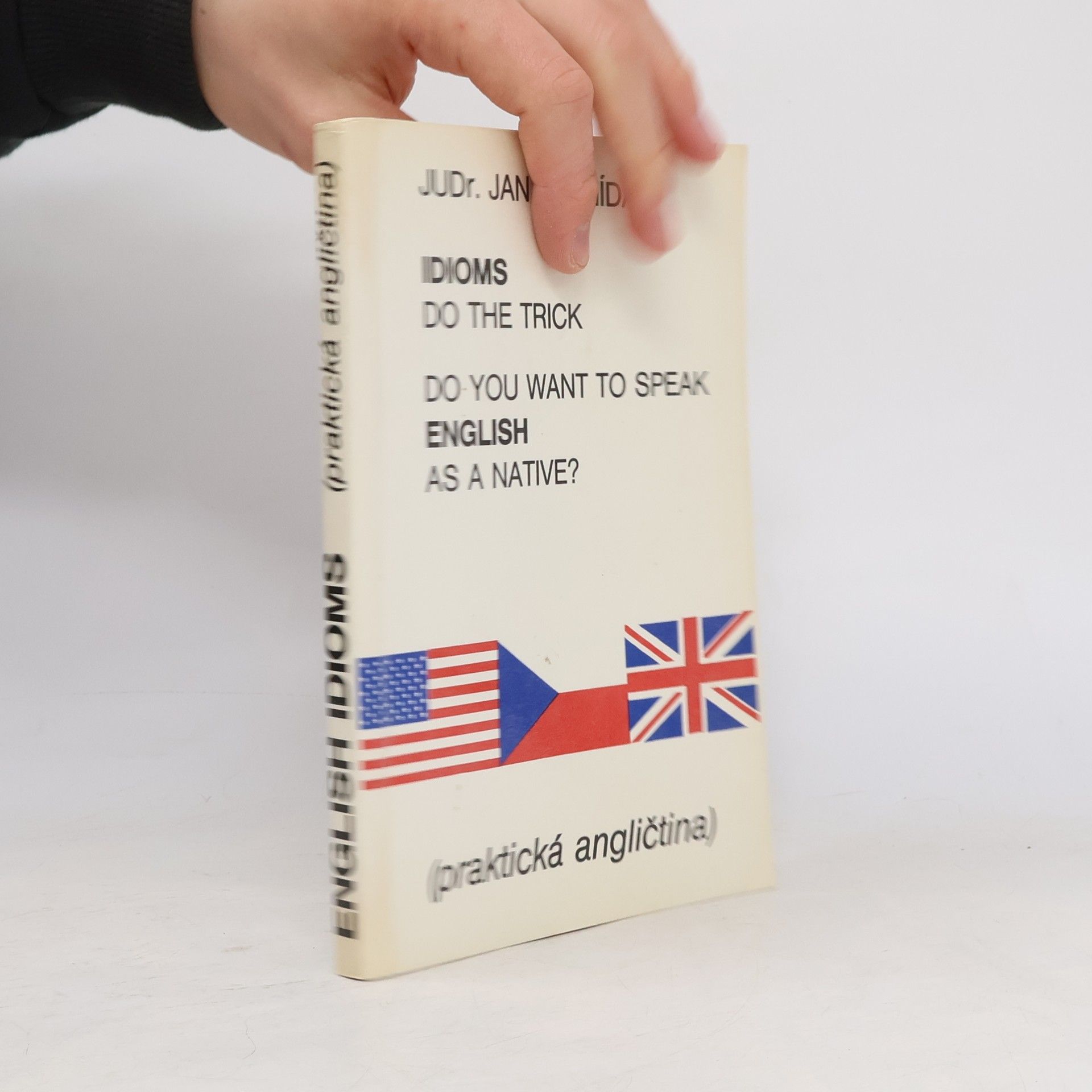 Do you want to speak English as a native? Idioms do the trick. Praktická angličtina