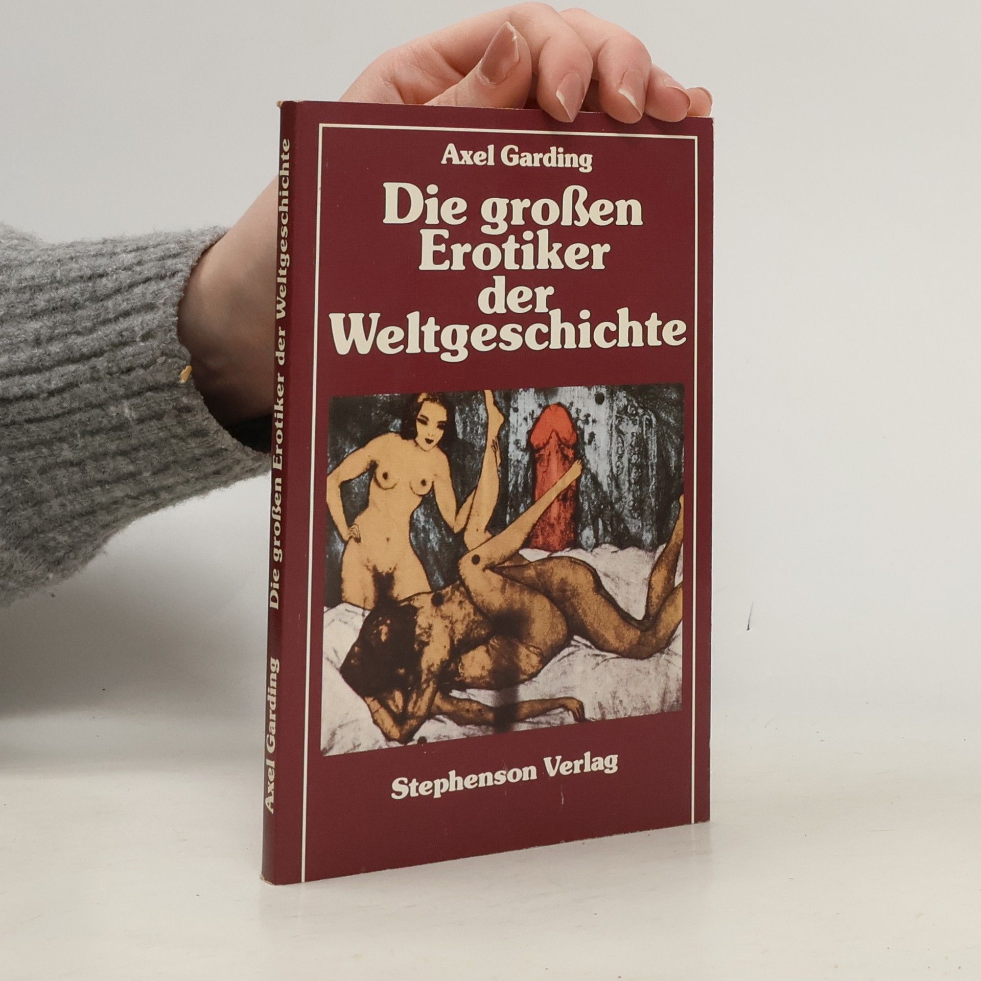 Axel Garding Die grossen Erotiker der Weltgeschichte