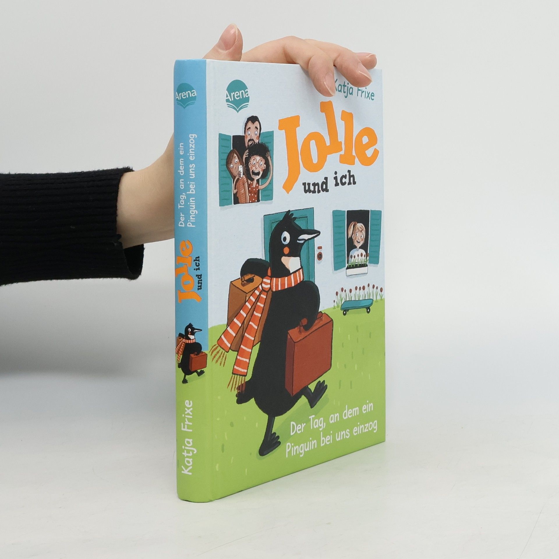 Katja Frixe Jolle und ich. Der Tag, an dem ein Pinguin bei uns einzog