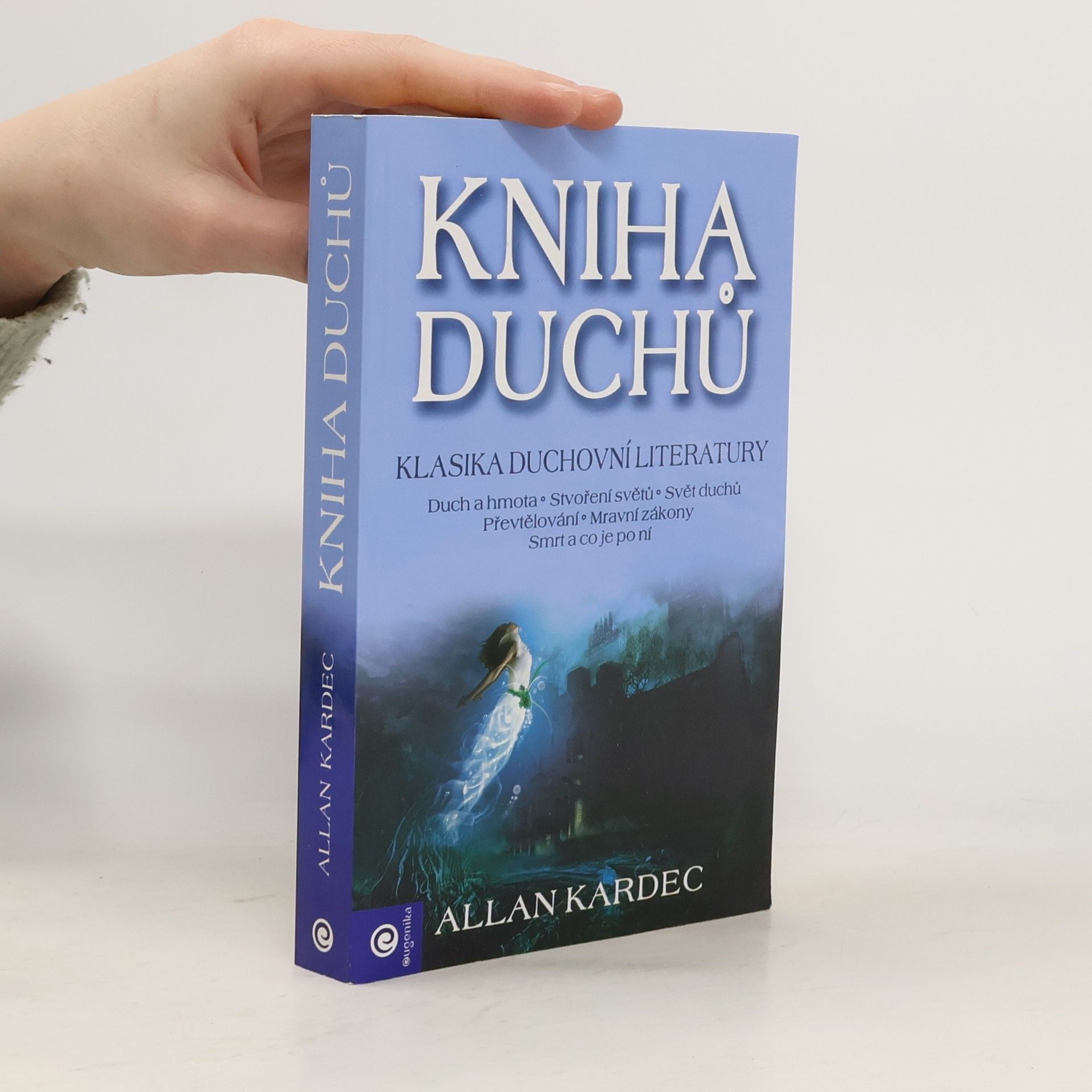 Allan Kardec Kniha duchů: pojednání o povaze bytí