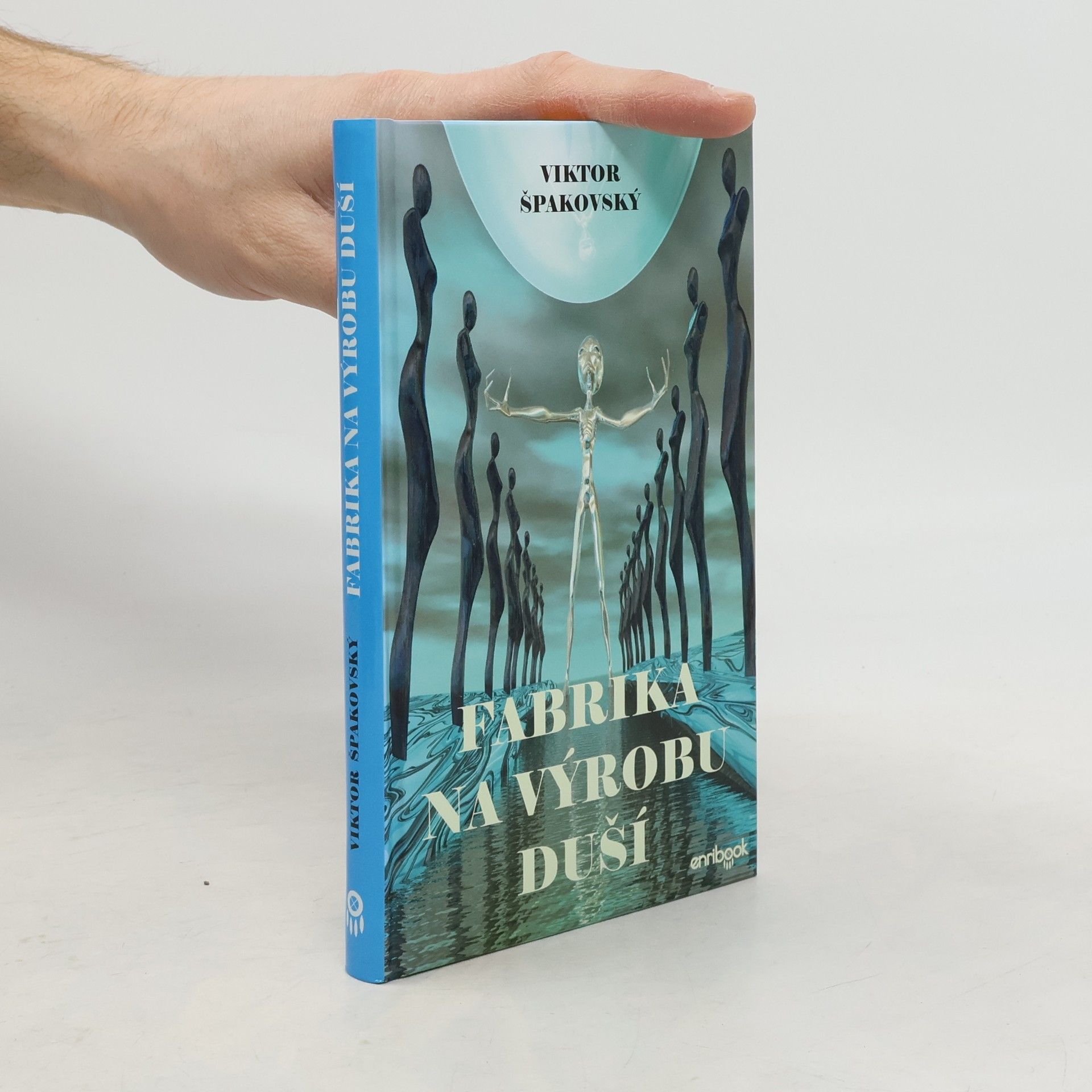 Viktor Špakovský Fabrika na výrobu duší