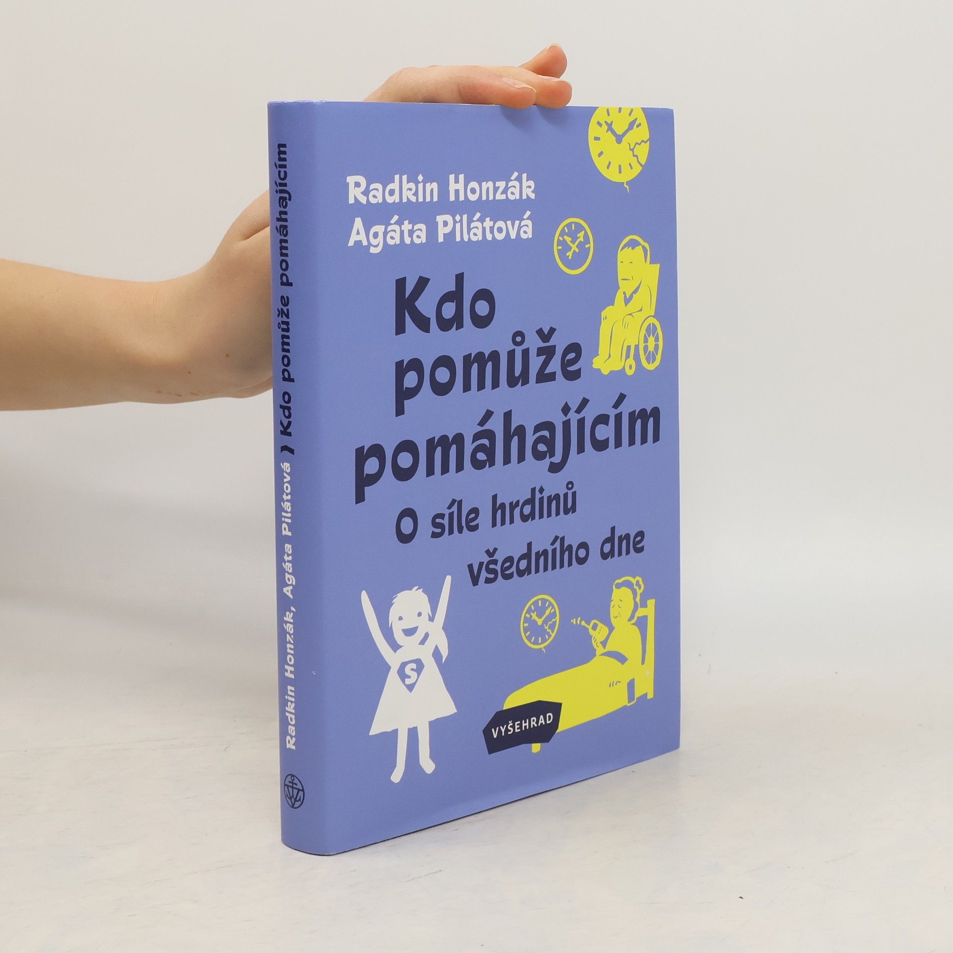 Radkin Honzák Kdo pomůže pomáhajícím : o síle hrdinů všedního dne