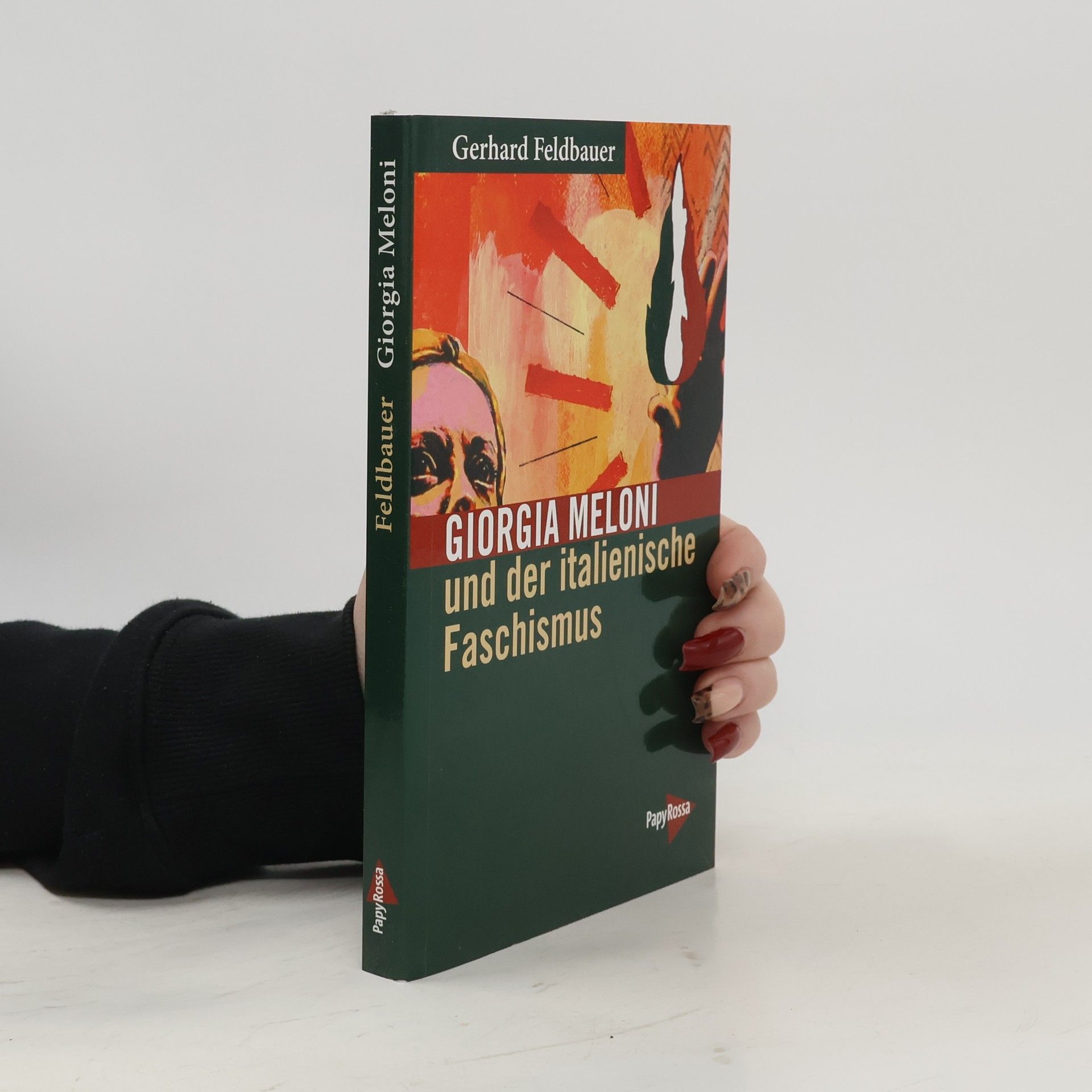 Gerhard Feldbauer Giorgia Meloni und der italienische Faschismus