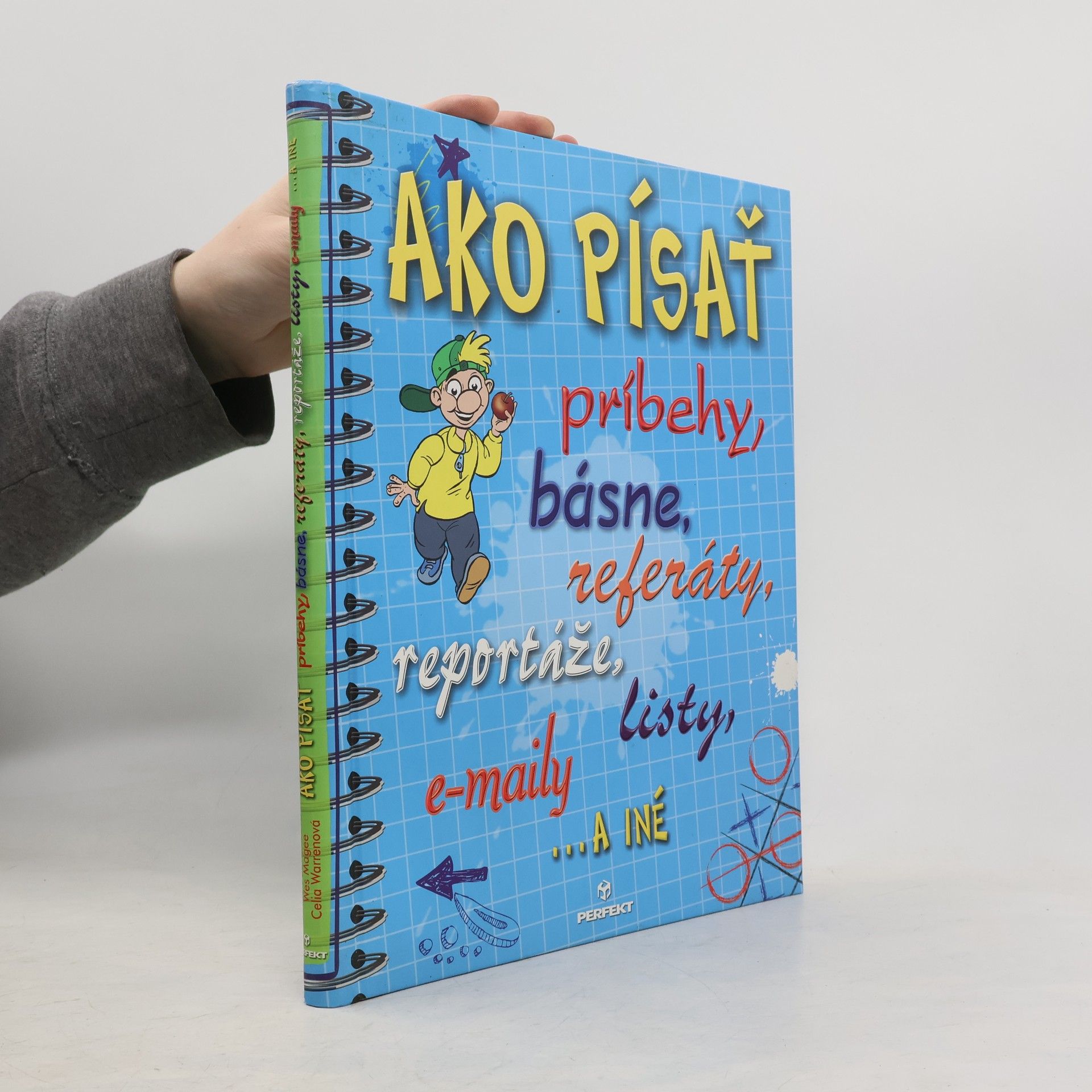 Kolektiv autorů Ako písať príbehy, básne, referáty, reportáže, listy, e-maily...a iné