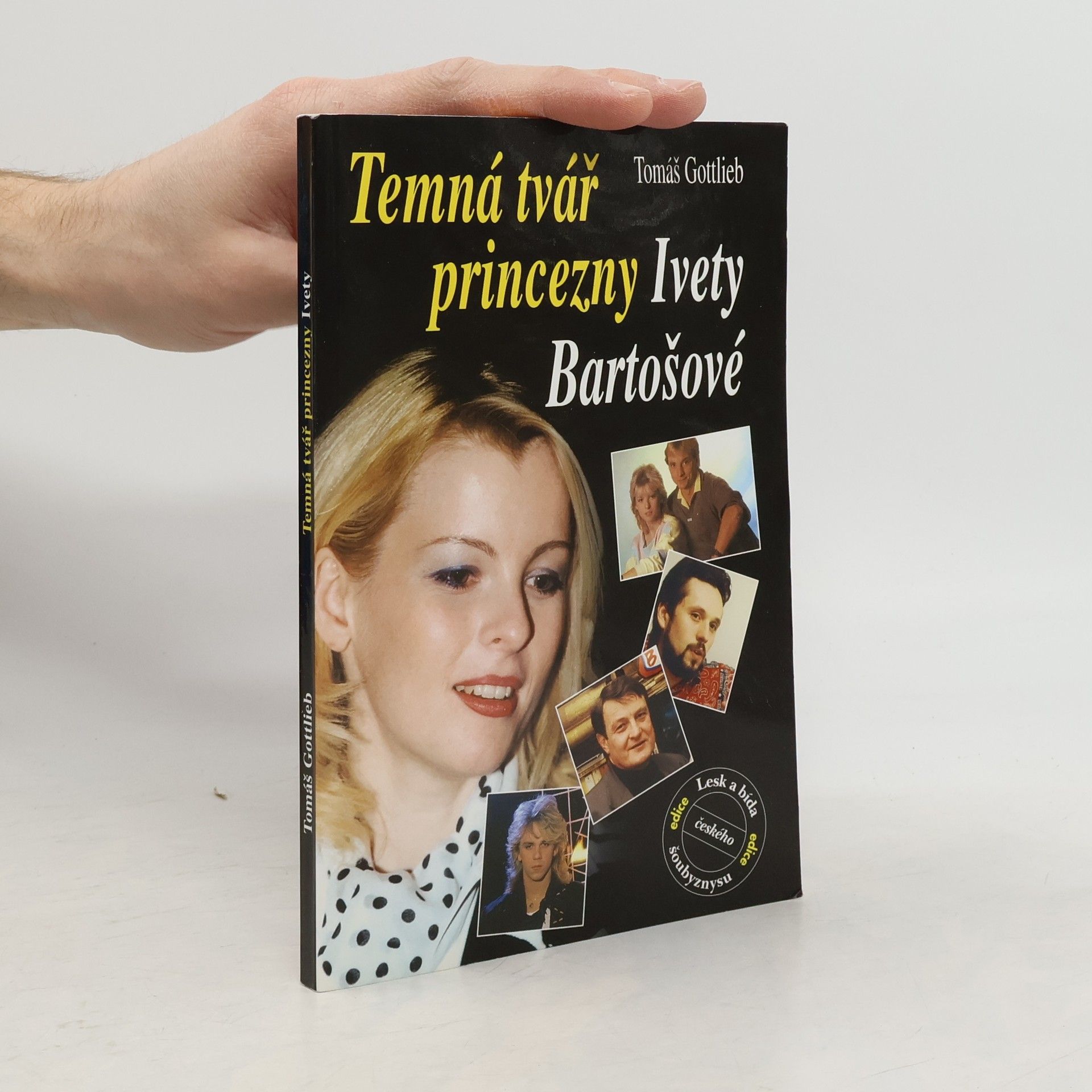 Tomáš Gottlieb Temná tvář princezny Ivety Bartošové