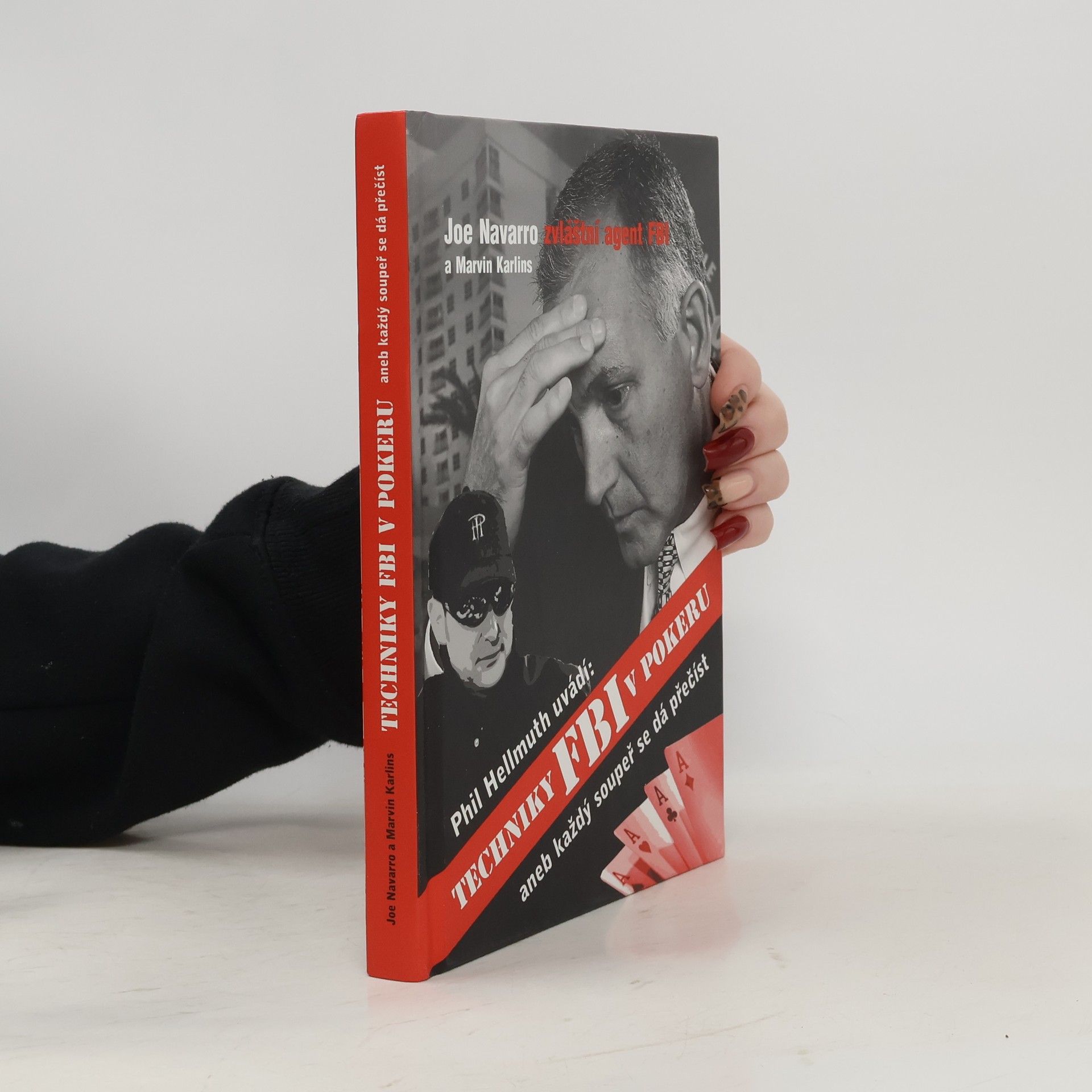 Phil Hellmuth Techniky FBI v pokeru aneb každý soupeř se dá přečíst