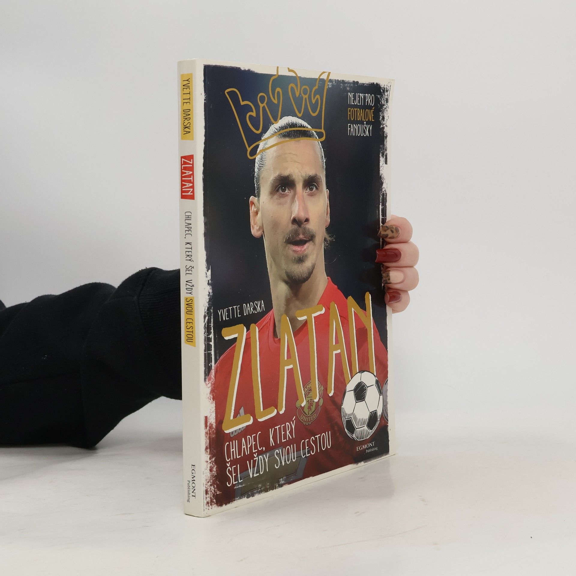 Zlatan. Chlapec, který šel vždy svou cestou
