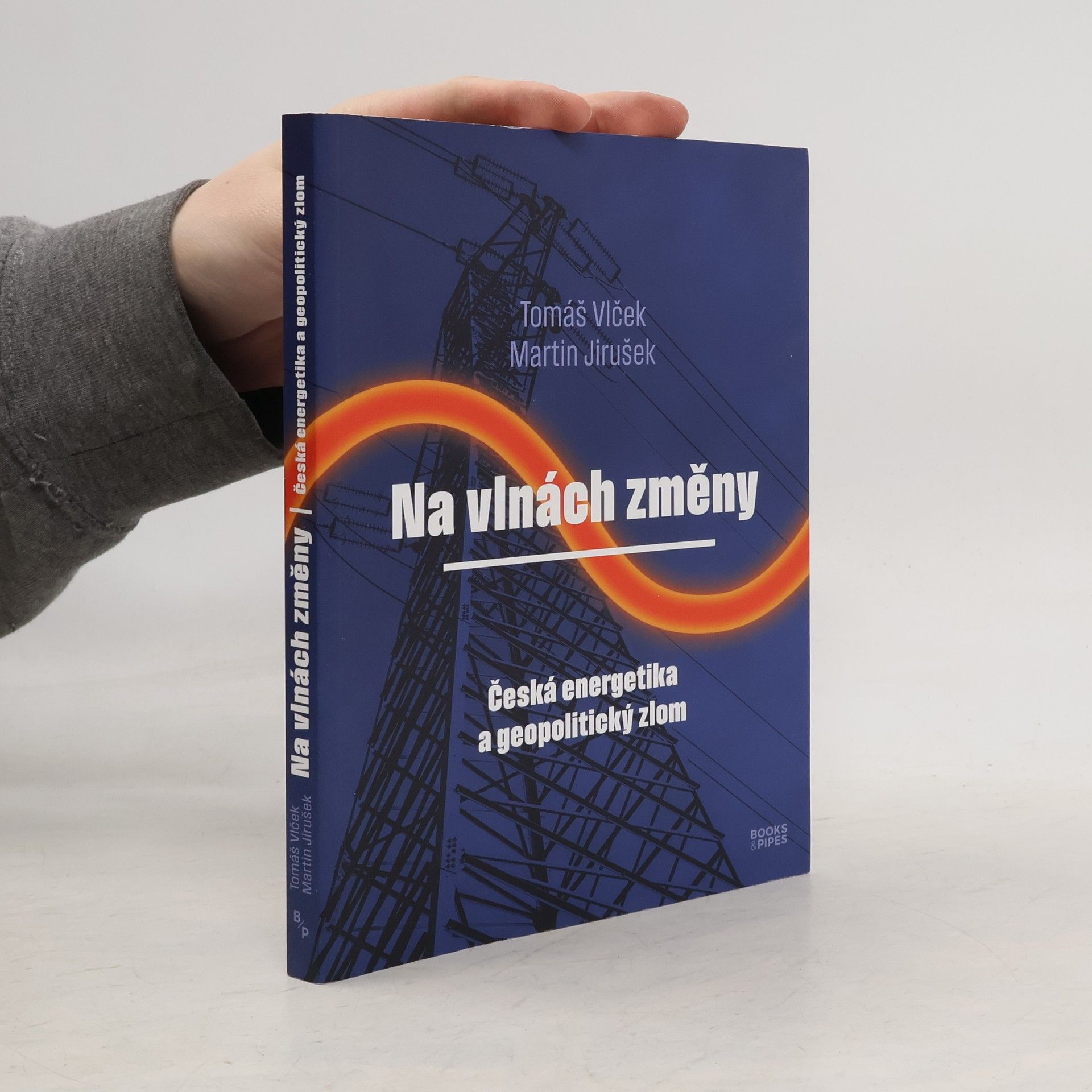 Tomáš Vlček Na vlnách změny : česká energetika a geopolitický zlom