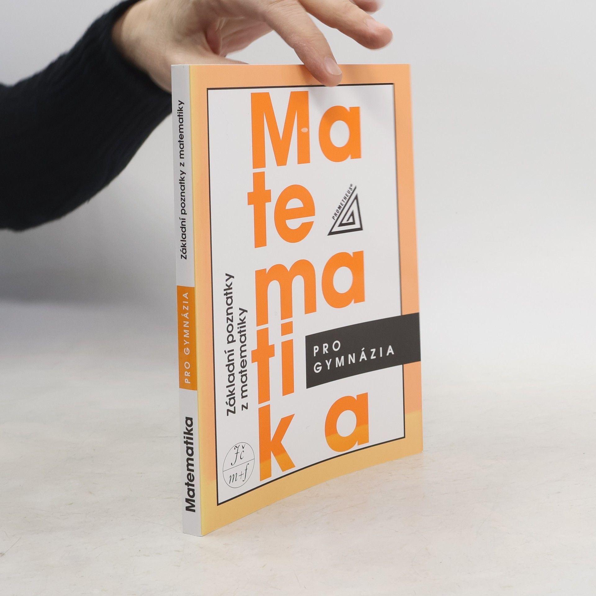 Matematika pro gymnázia. Základní poznatky z matematiky