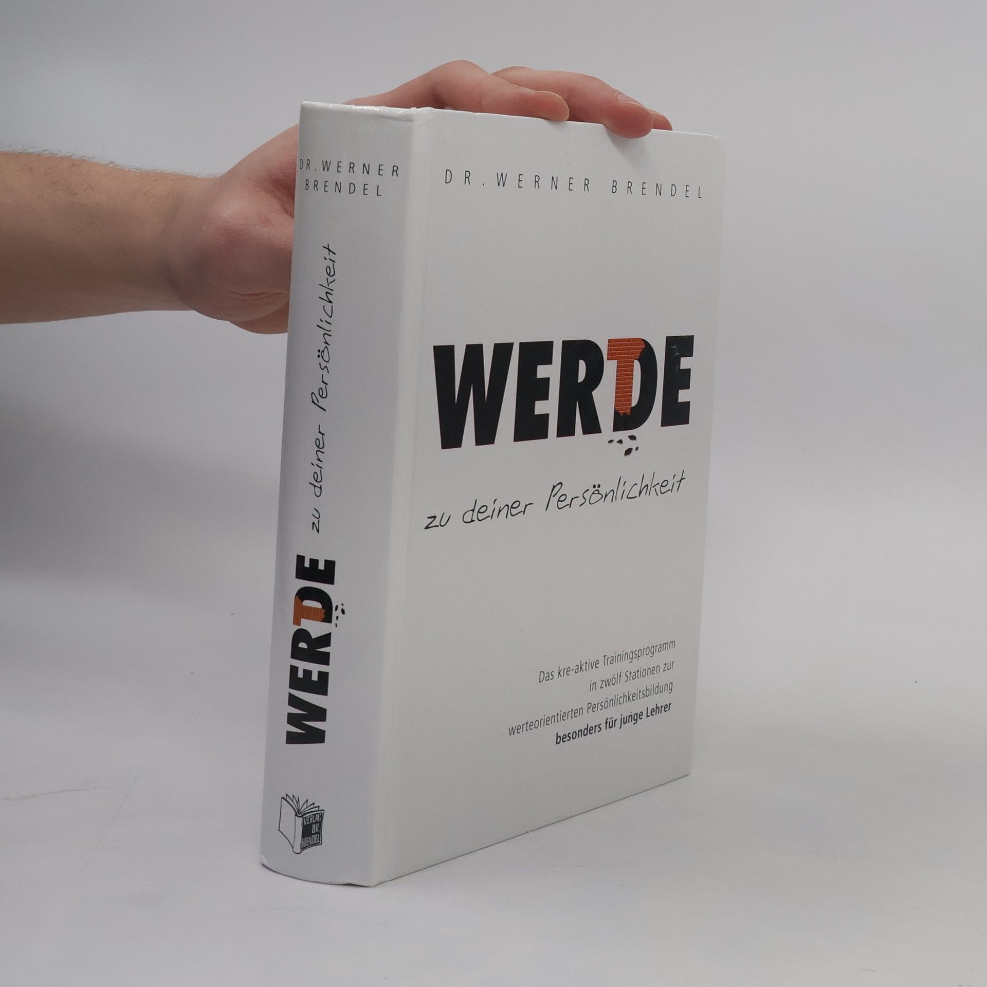 Dr. Werner Brendel Werde zu deiner Persönlichkeit