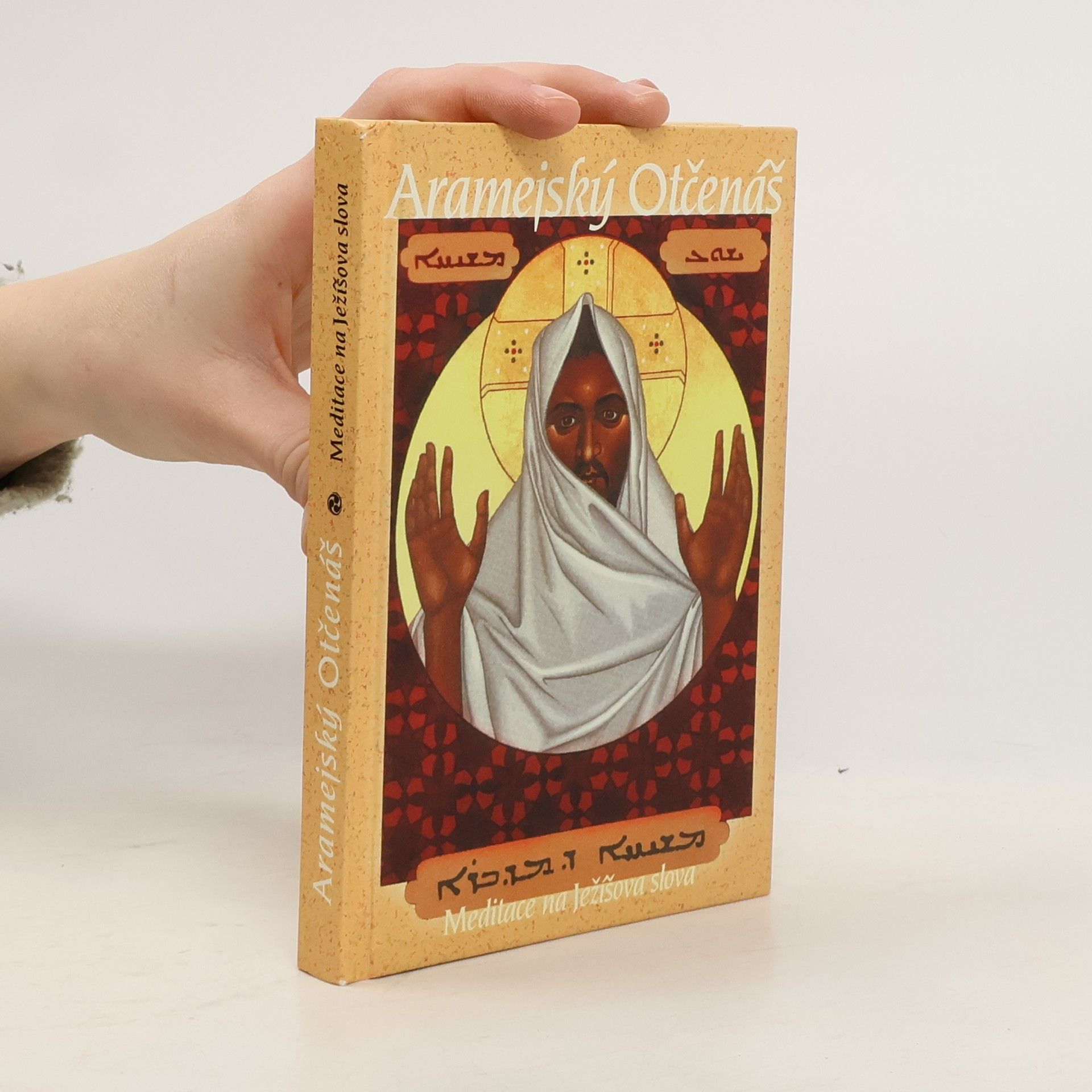 Neil Douglas Klotz Aramejský Otčenáš. Meditace na Ježíšova slova