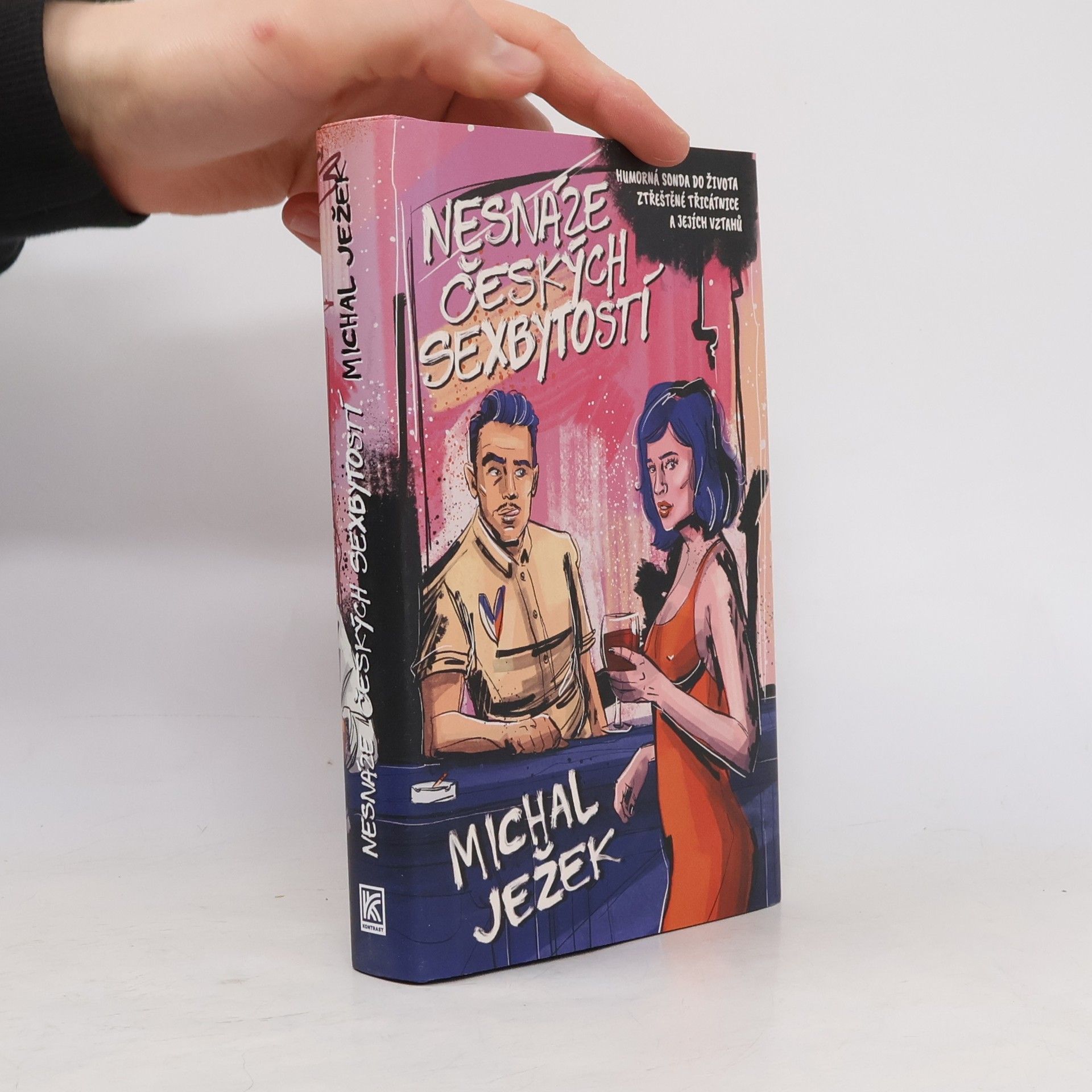 Michal Ježek Nesnáze českých sexbytostí: humorná sonda do života ztřeštěné třicátnice a jejích vztahů