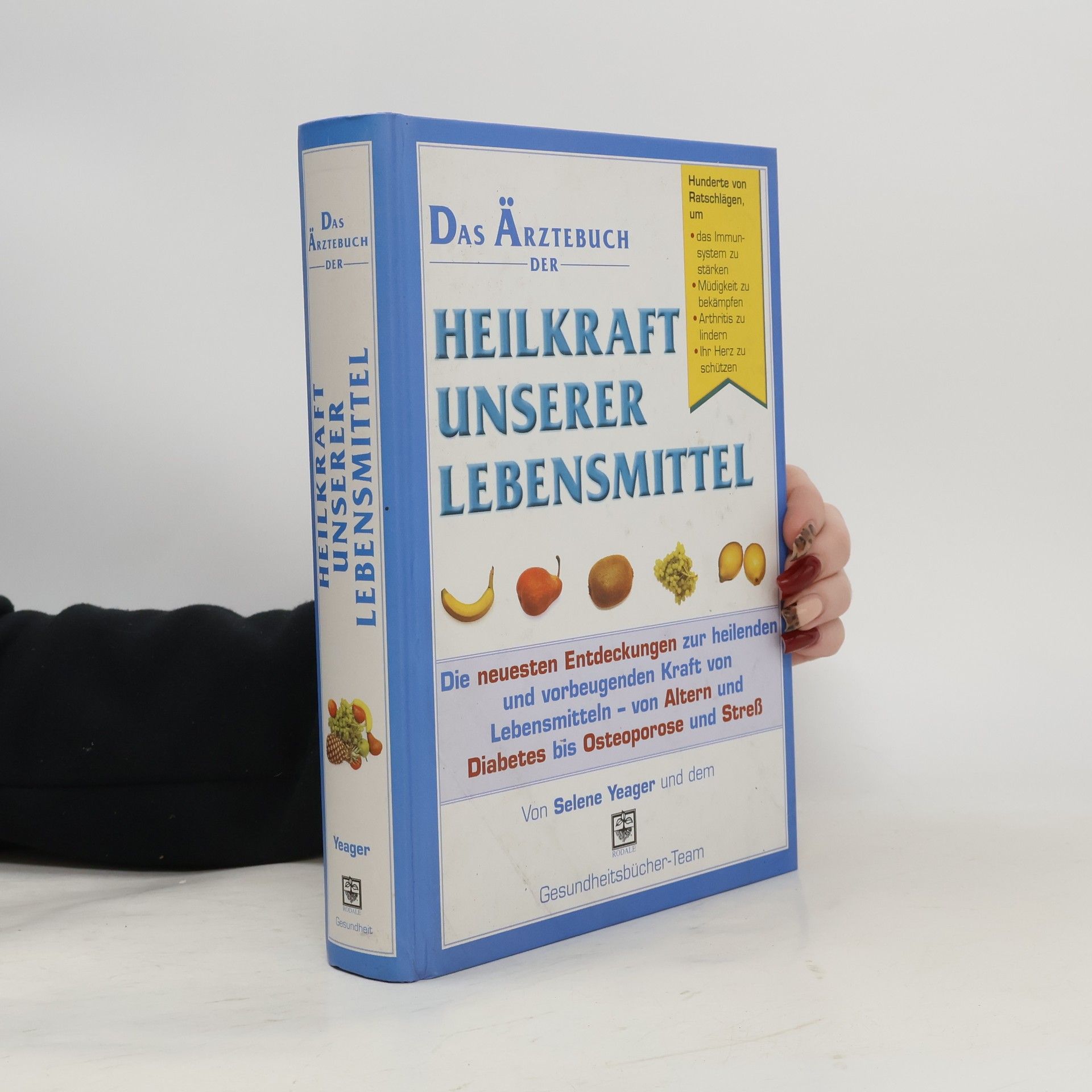 Selene Yeager Das Ärztebuch der Heilkraft unserer Lebensmittel