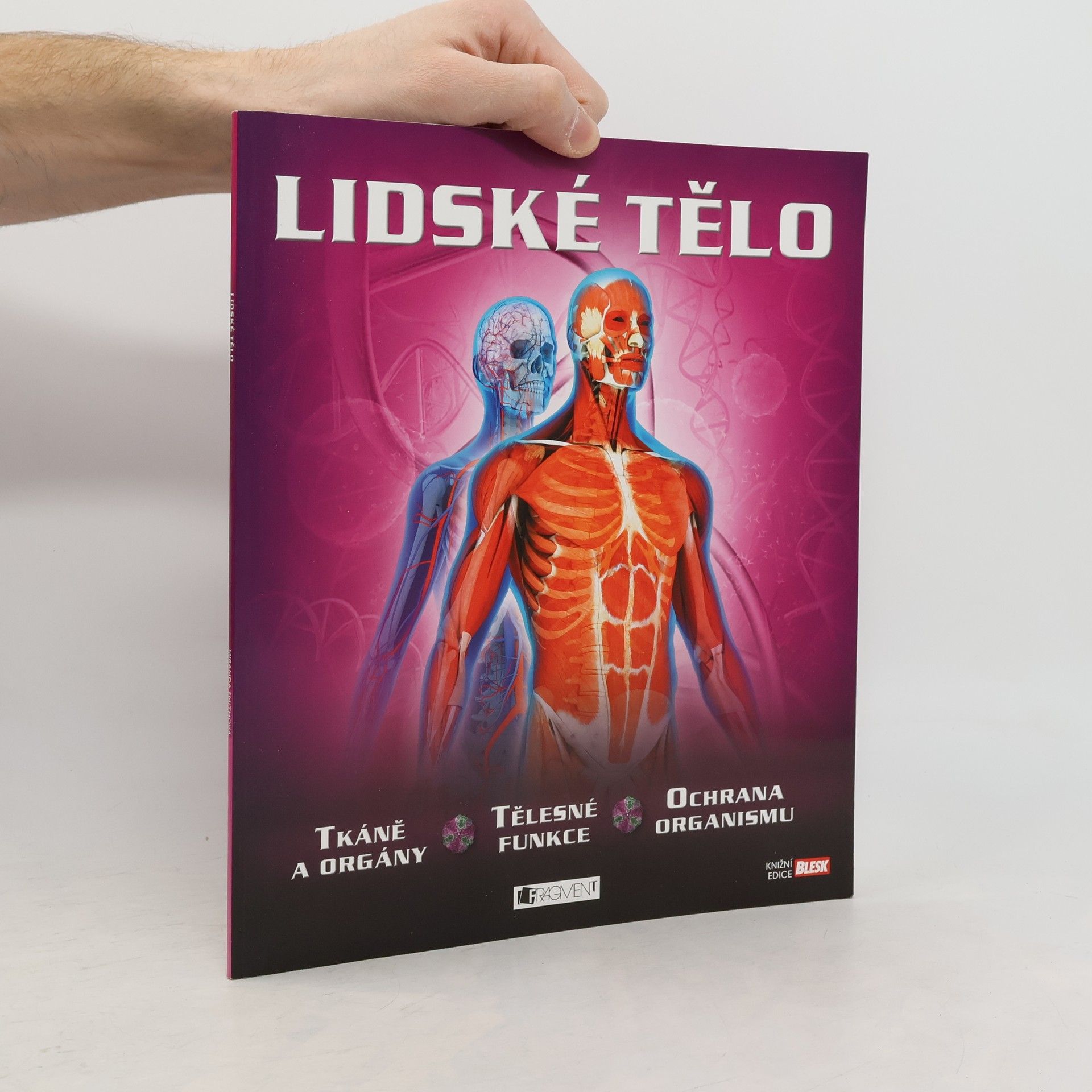 Miranda Smith Lidské tělo - tkáně a orgány, tělesné funkce, ochrana organismu