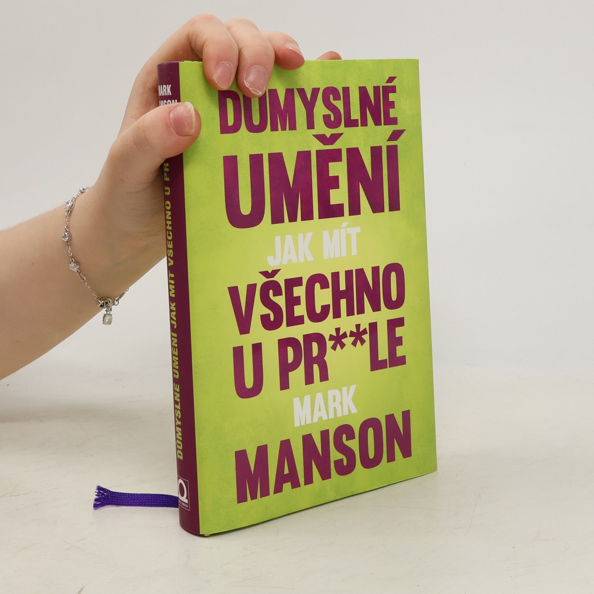 Mark Manson Důmyslné umění, jak mít všechno u pr**le