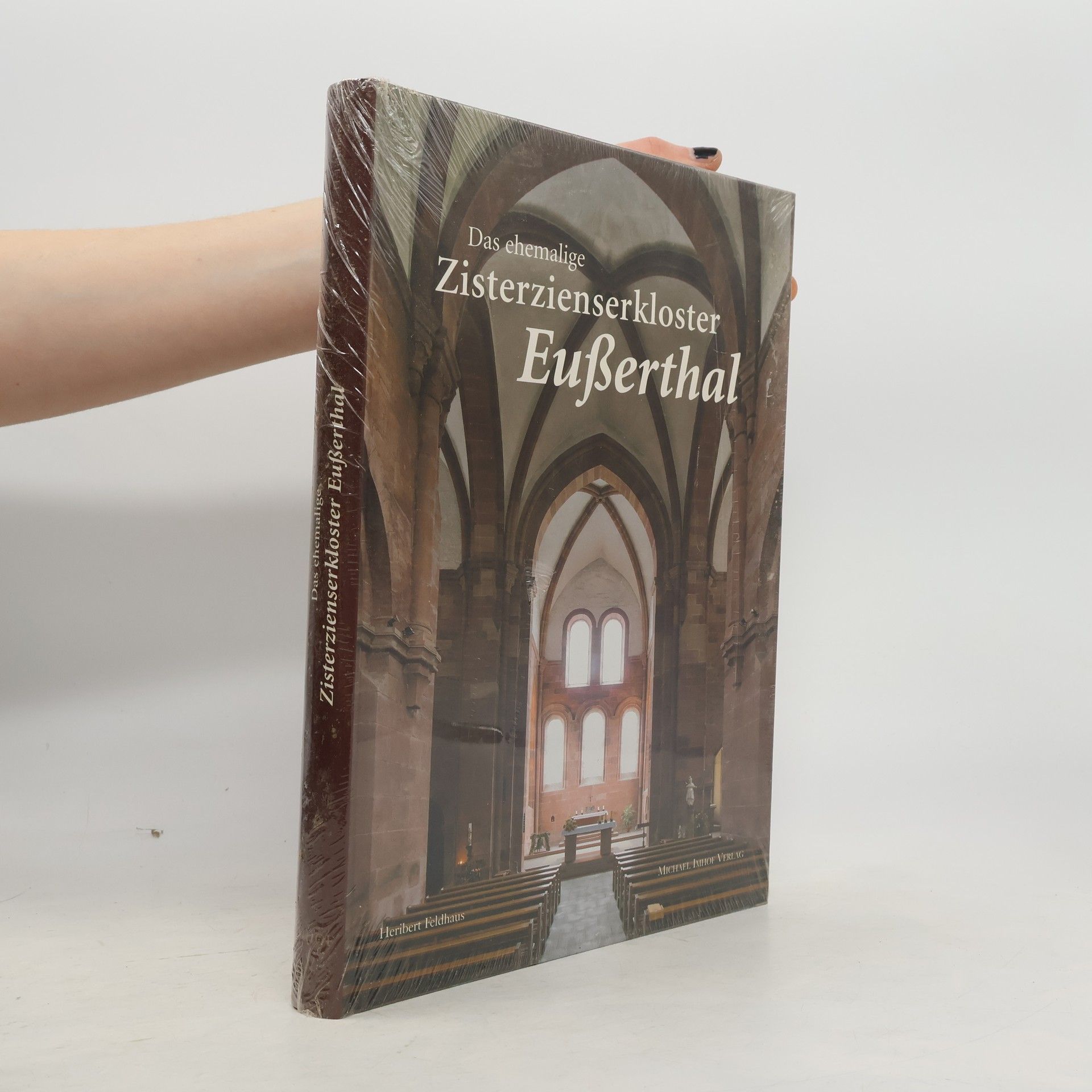 Heribert Feldhaus Das ehemalige Zisterzienserkloster Eußerthal