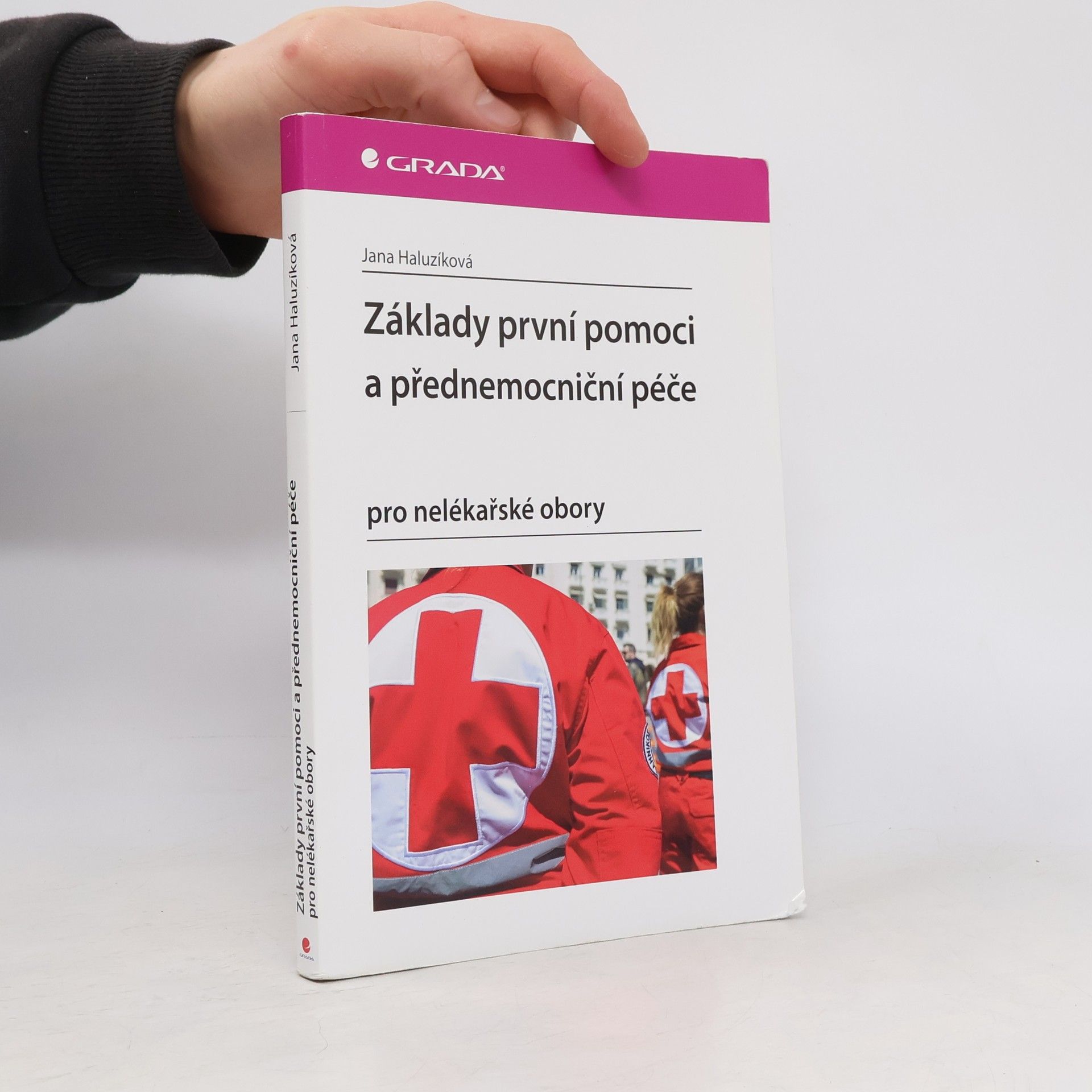 Jana Haluzíková Základy první pomoci a přednemocniční péče pro nelékařské obory