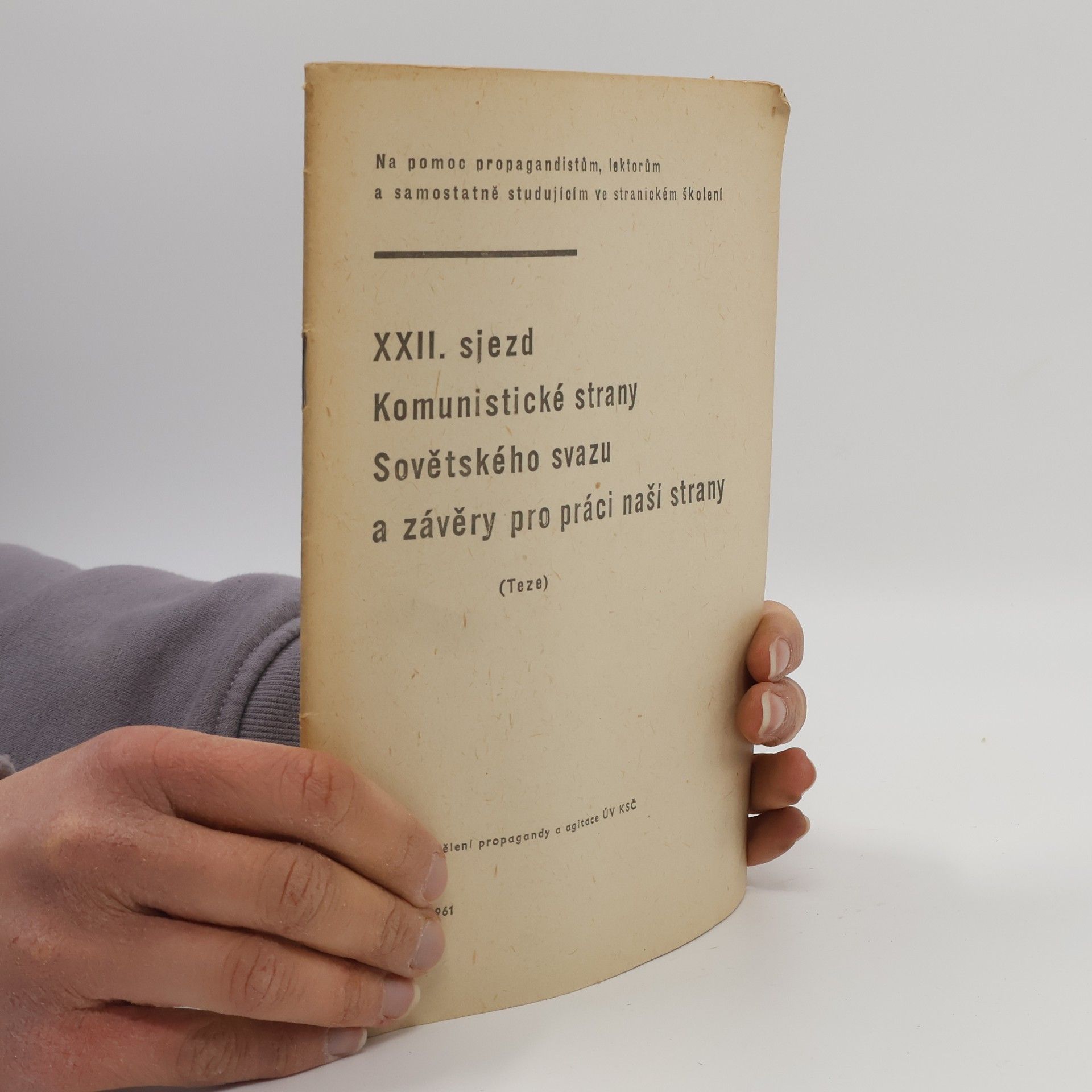 Kolektiv autorů XXII. sjezd Komunistické strany Sovětského svazu a závěry pro práci naší strany