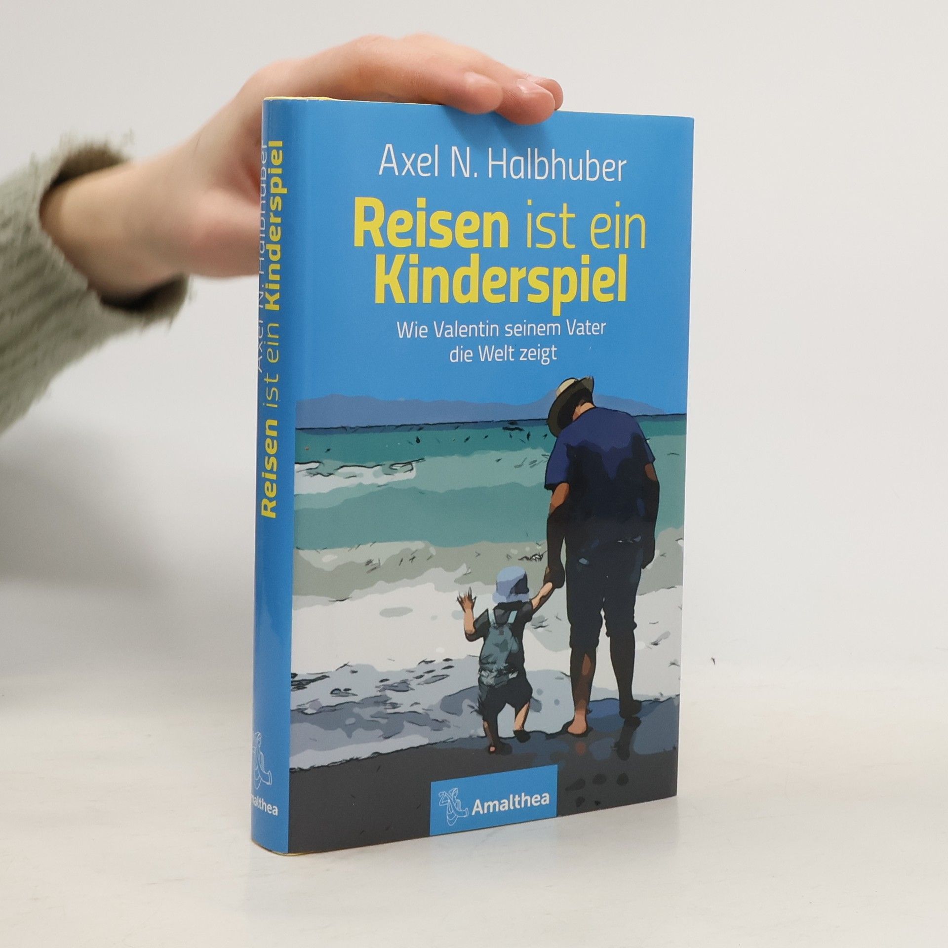 Axel N. Halbhuber Reisen ist ein Kinderspiel