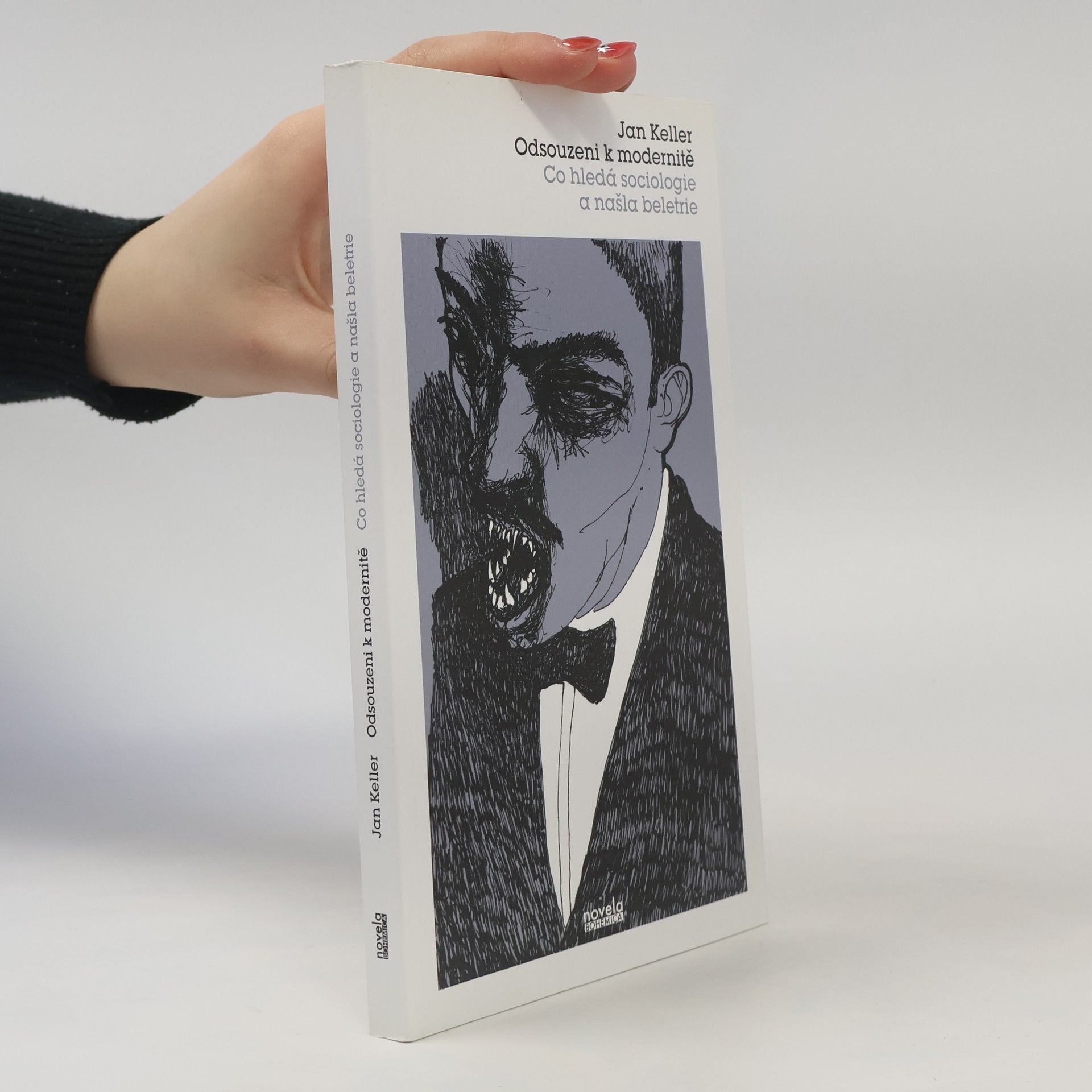 Jan Keller Odsouzeni k modernitě. Co hledá sociologie a našla beletrie