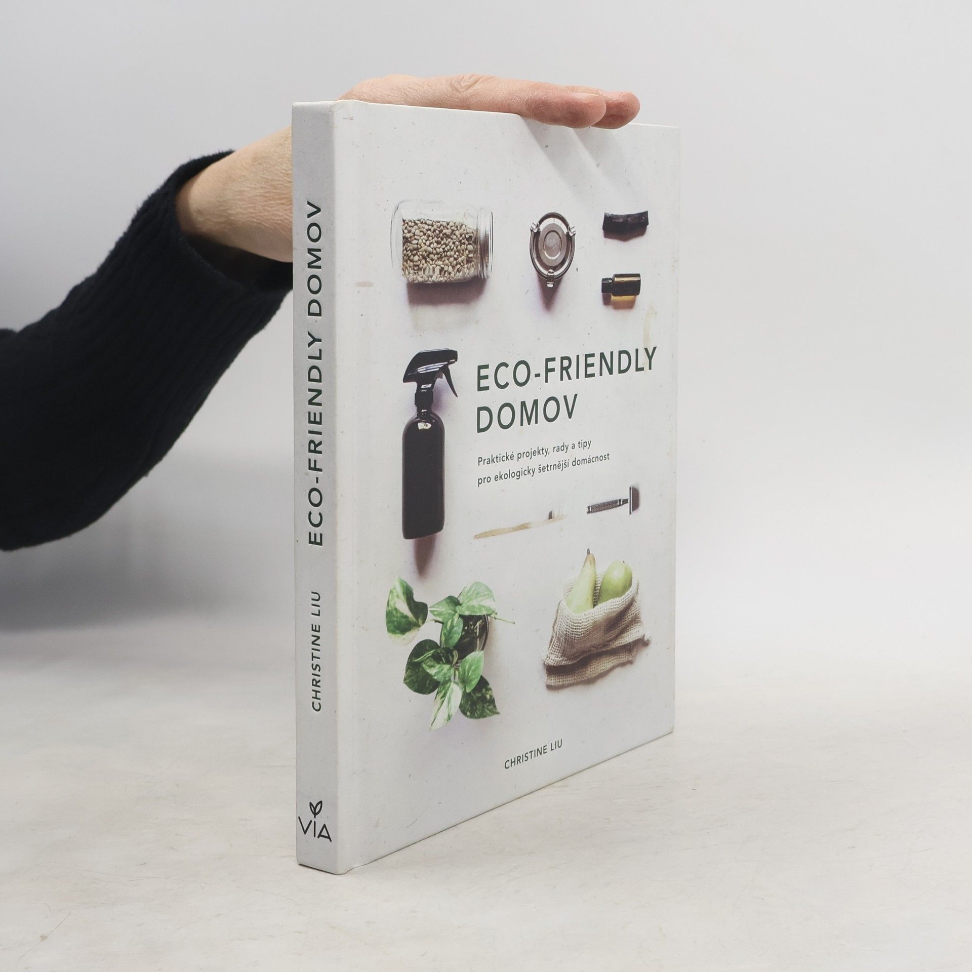 Christine Liu Eco-friendly domov: Praktické projekty, rady a tipy pro ekologicky šetrnější domácnost