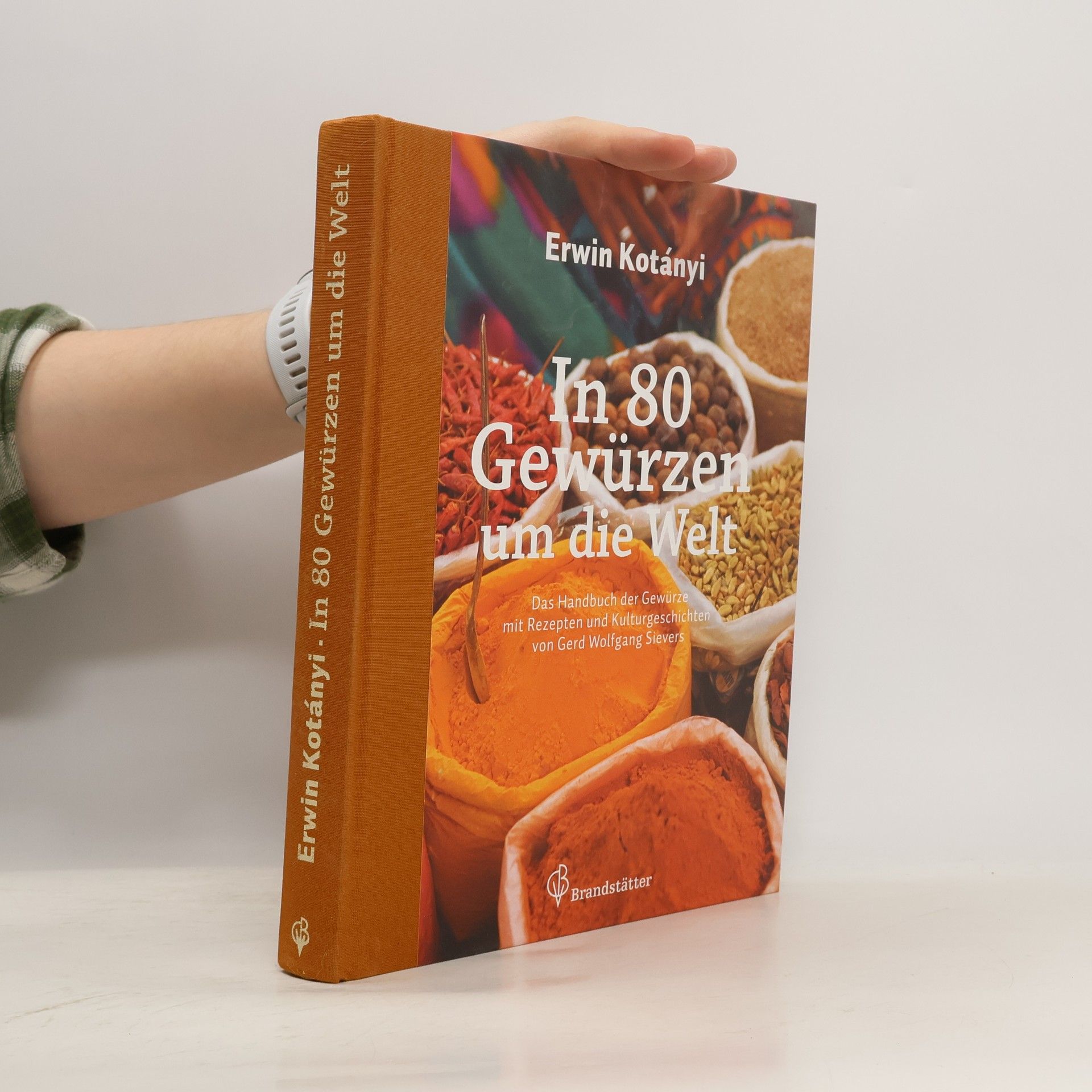 Erwin Kotányi In 80 Gewürzen um die Welt