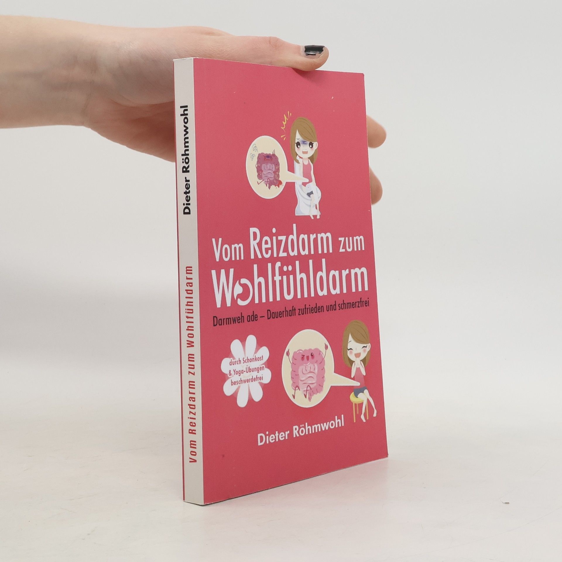 Dieter Röhmwohl Vom Reizdarm zum Wohlfühldarm