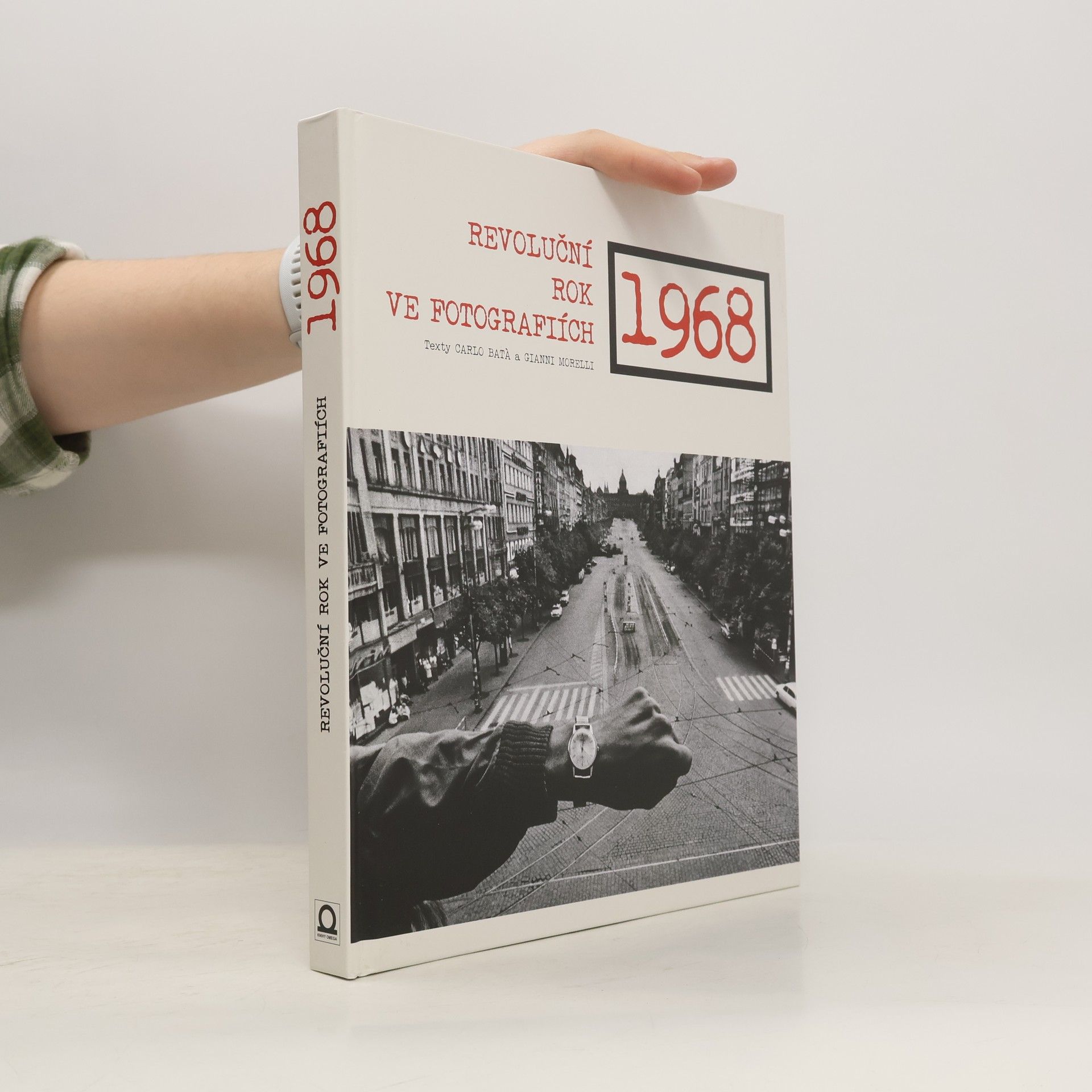 Carlo Batà 1968 - Revoluční rok ve fotografiích