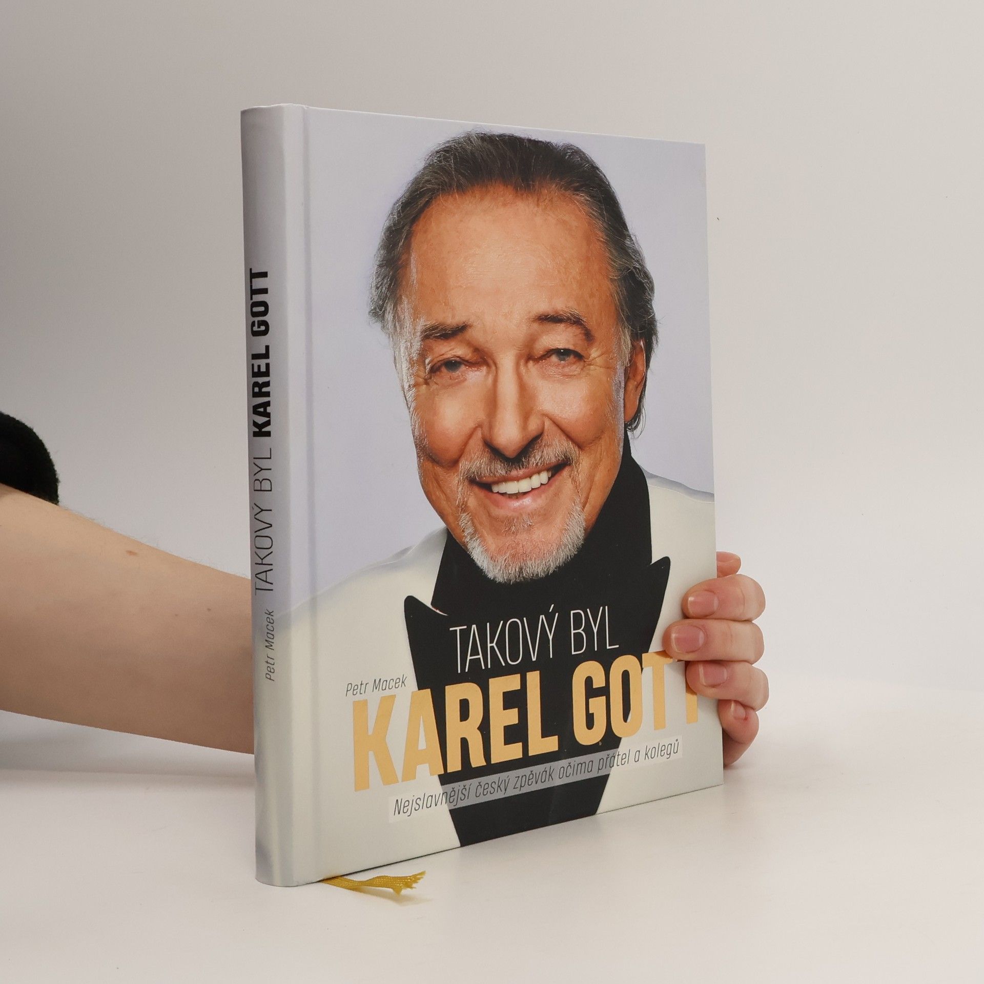 Petr Macek Takový byl Karel Gott: Nejslavnější český zpěvák očima přátel a kolegů