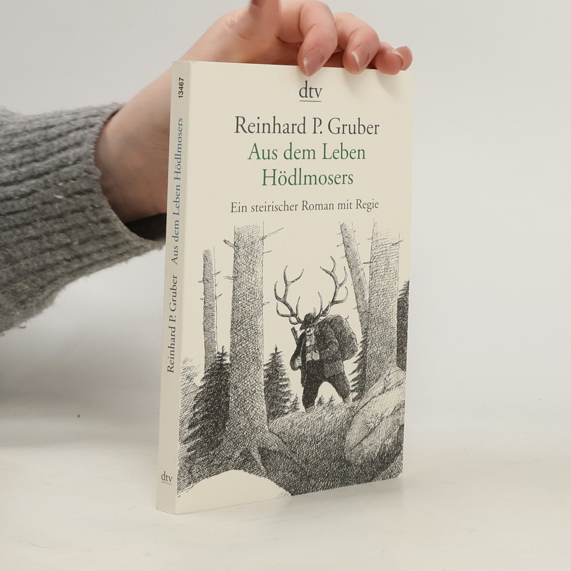 Reinhard Peter Gruber Aus dem Leben Hödlmosers