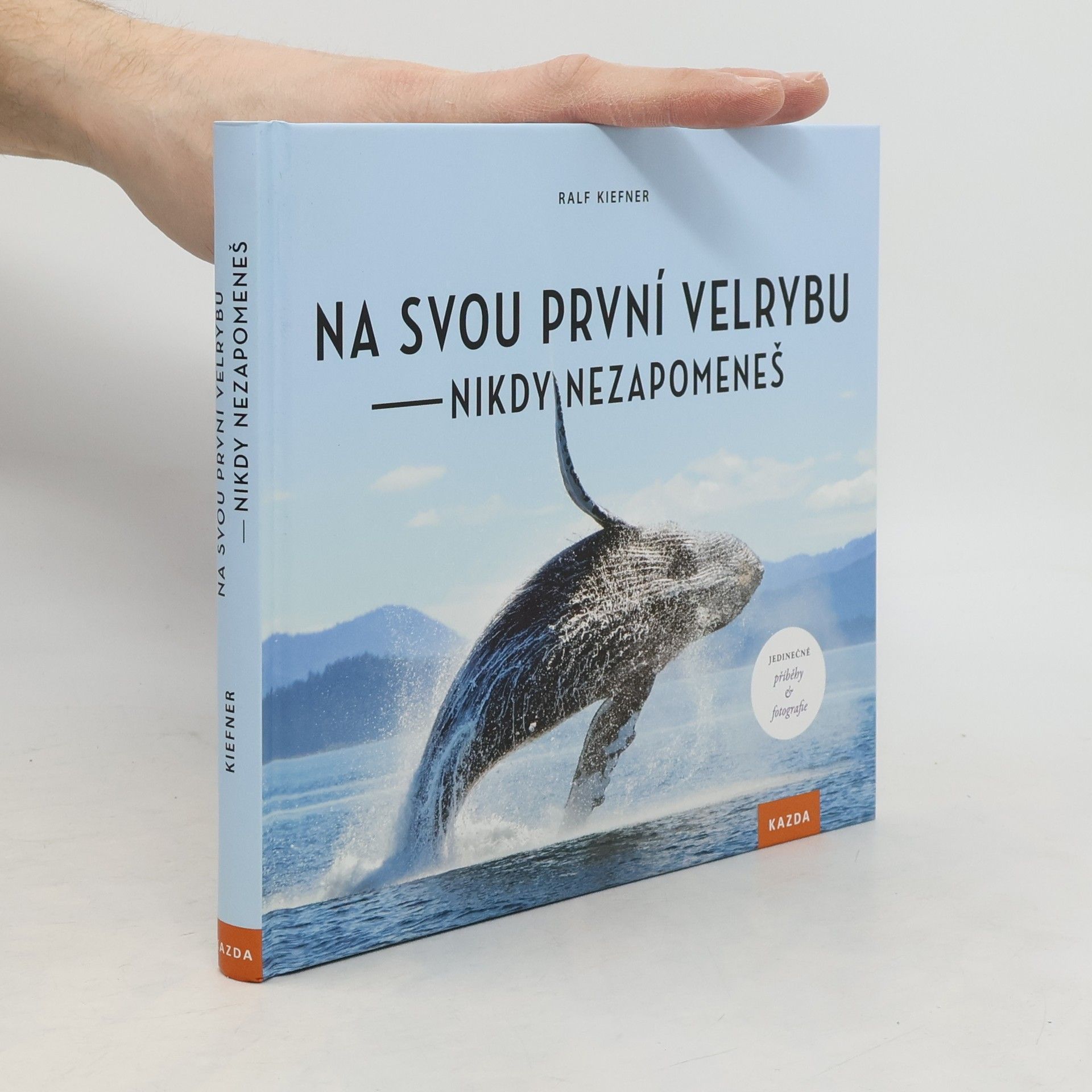 Ralf Kiefner Na svou první velrybu - nikdy nezapomeneš