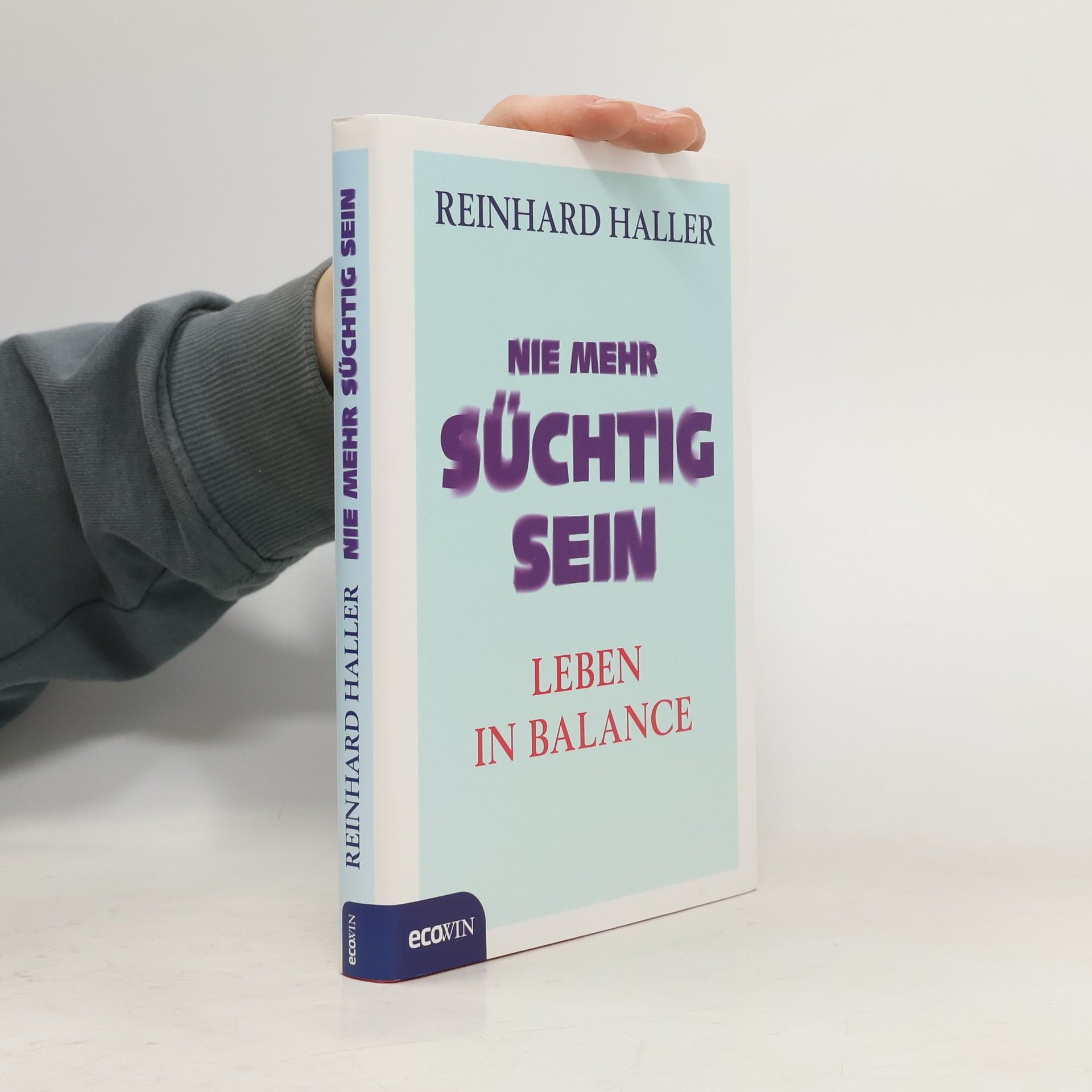 Reinhard Haller Nie mehr süchtig sein