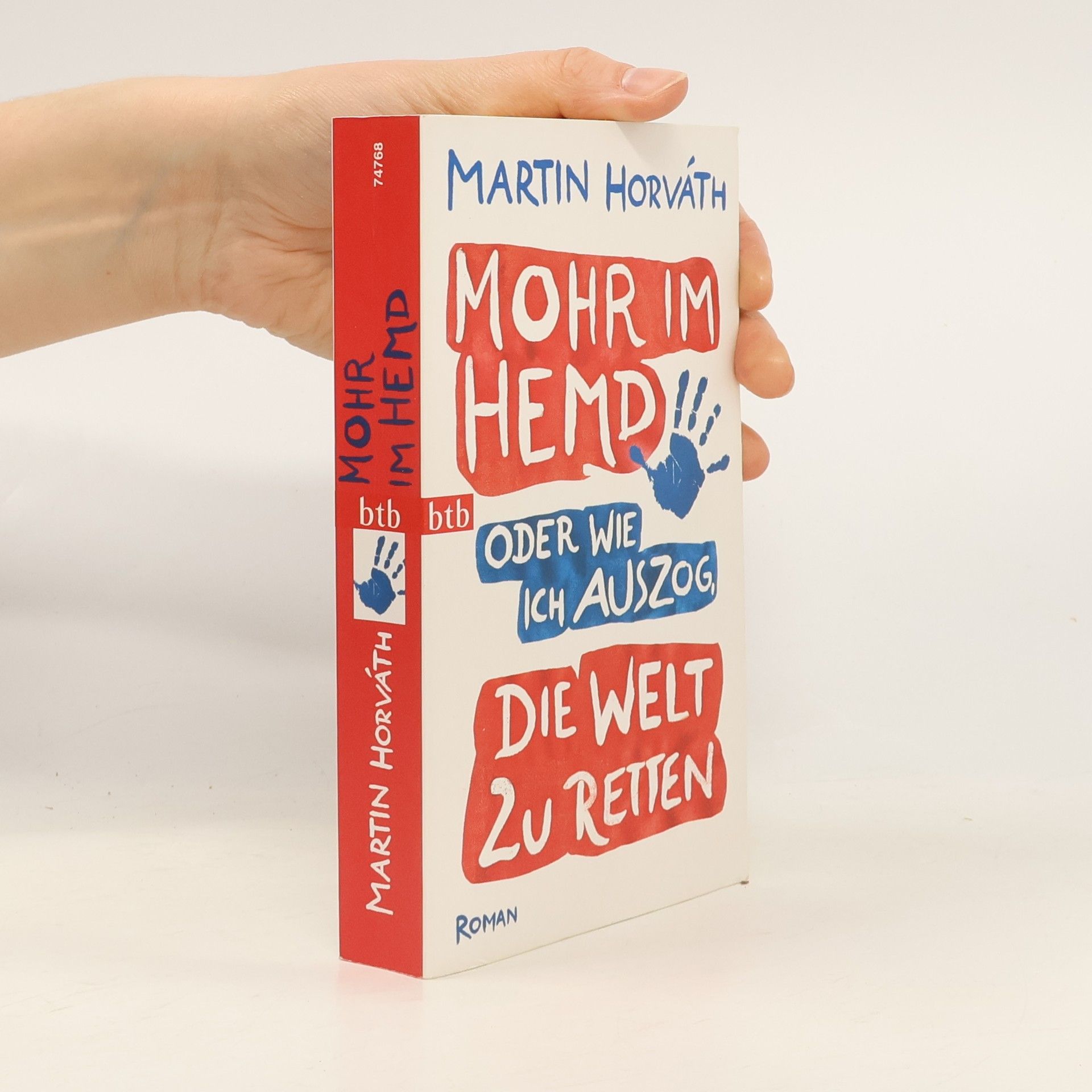 Martin Horváth Mohr im Hemd oder wie ich auszog, die Welt zu retten