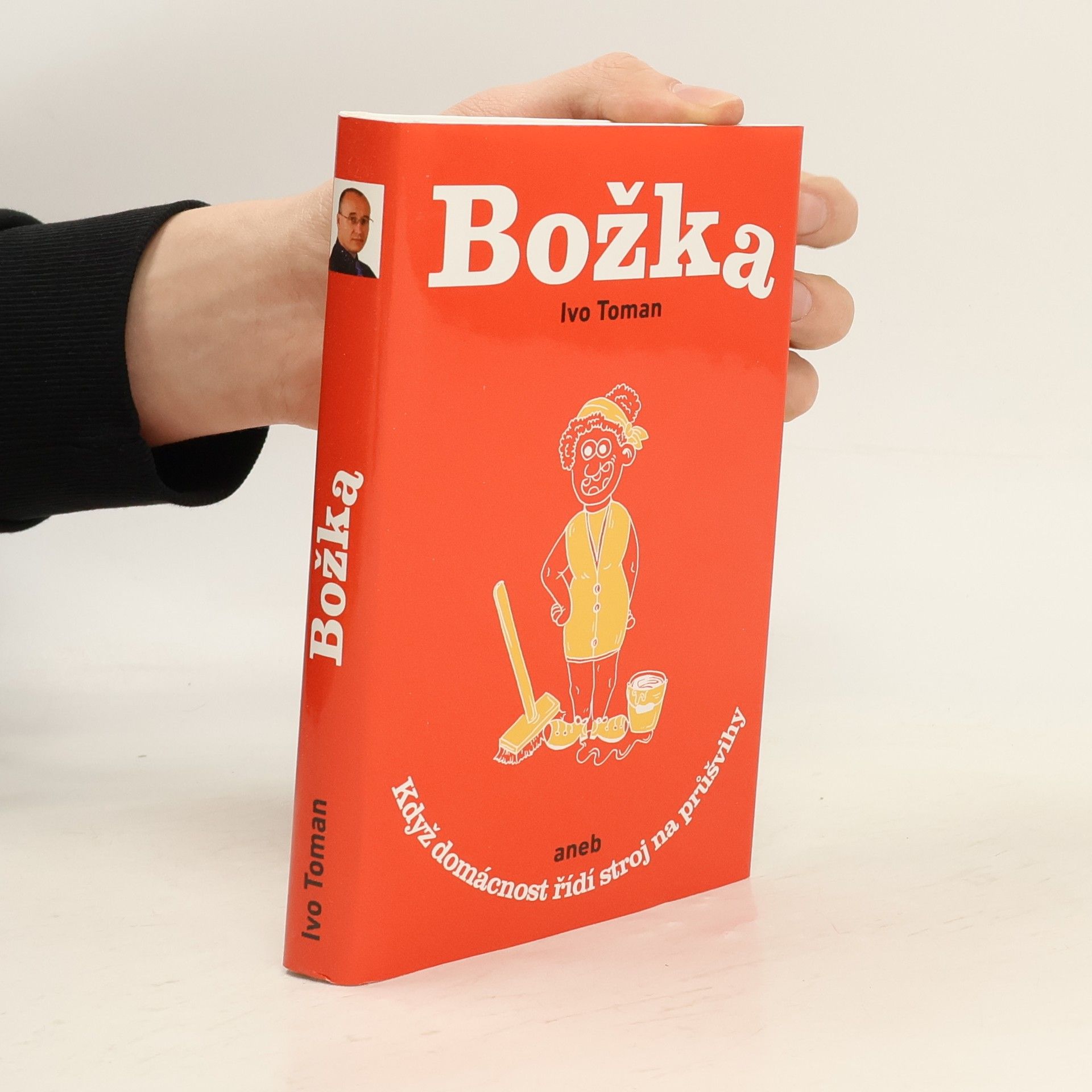 Ivo Toman Božka aneb když domácnost řídí stroj na průšvihy