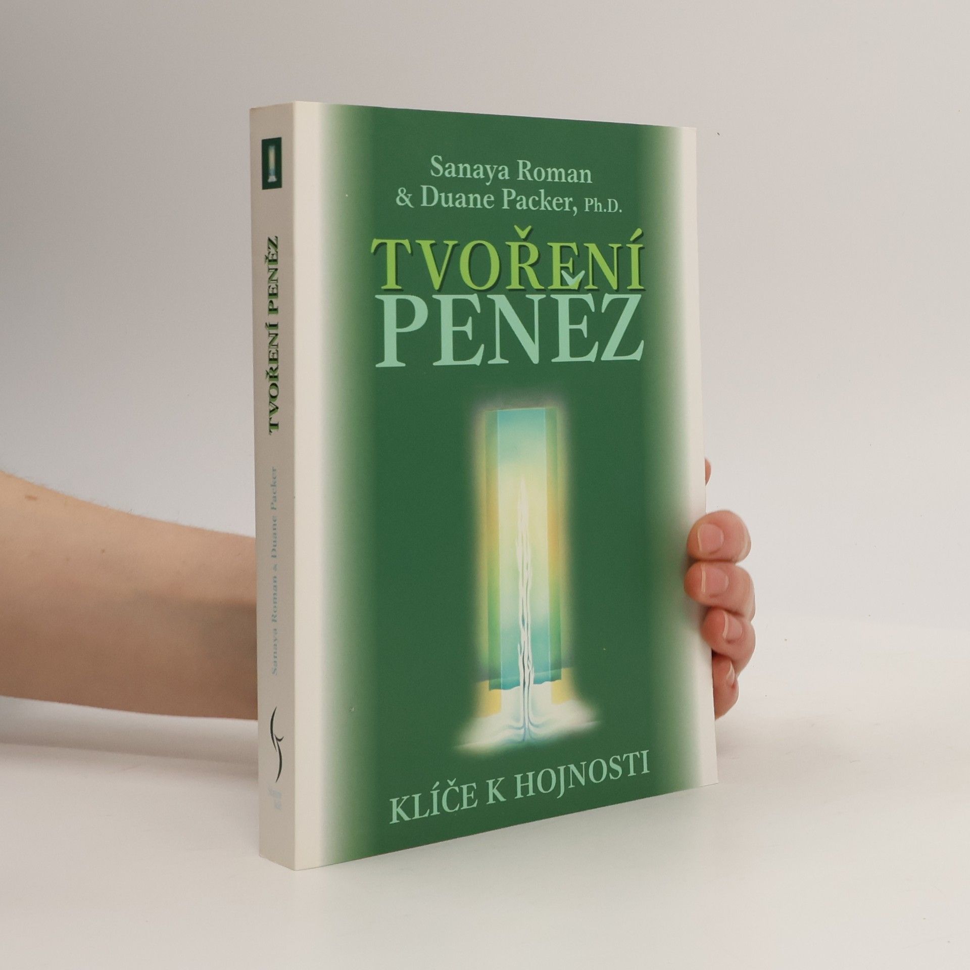 Sanaya Roman Tvoření peněz. Klíče k hojnosti