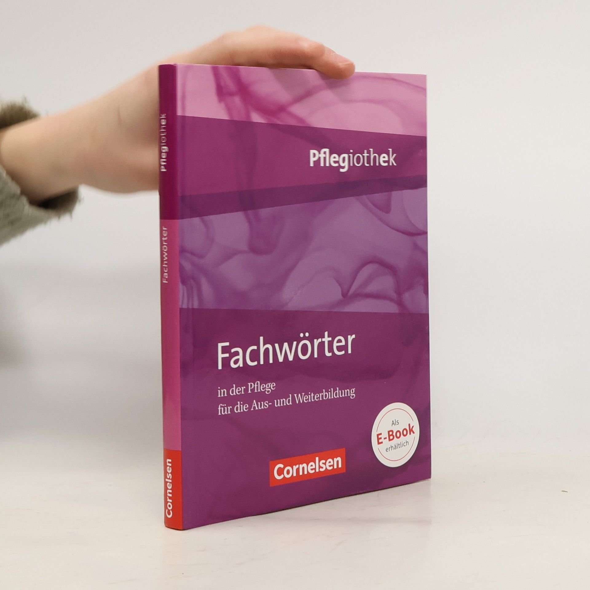 Friedhelm Henke Pflegiothek: Fachwörter in der Pflege für die Aus- und Weiterbildung