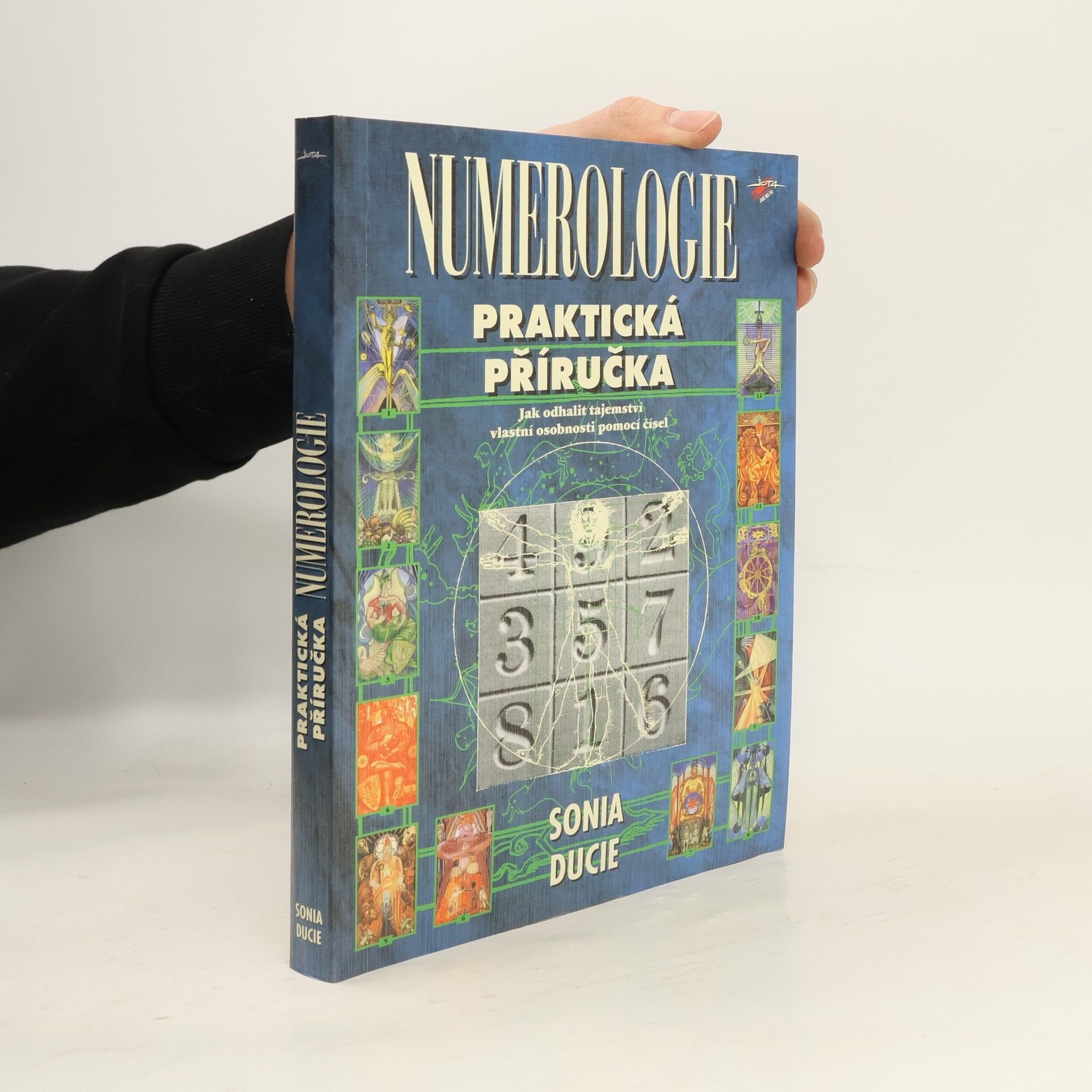 Sonia Ducie Numerologie. Praktická příručka, jak odhalit tajemství vlastní osobnosti pomocí čísel